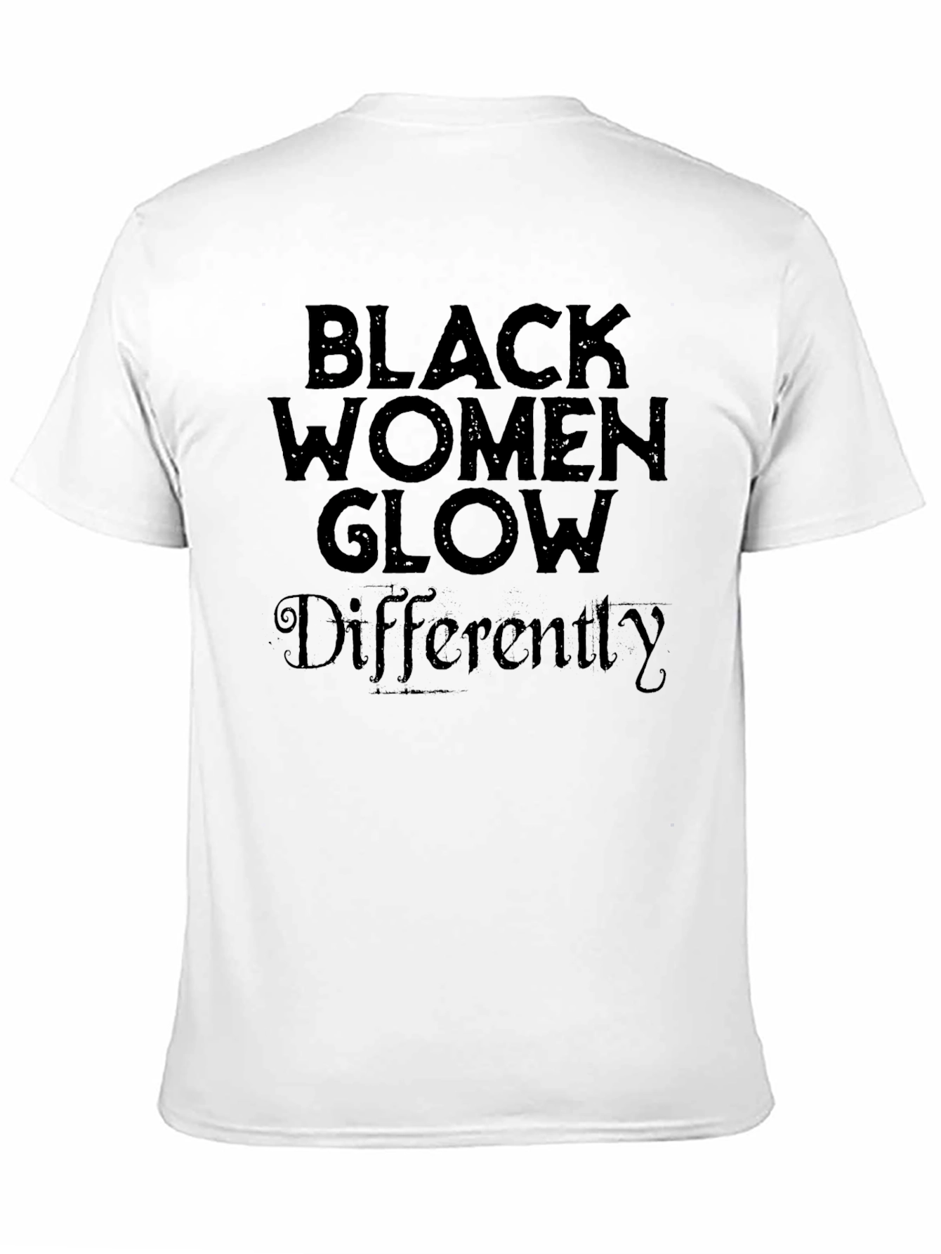 Black Black Women Glow Differently T-Shirt view 11
