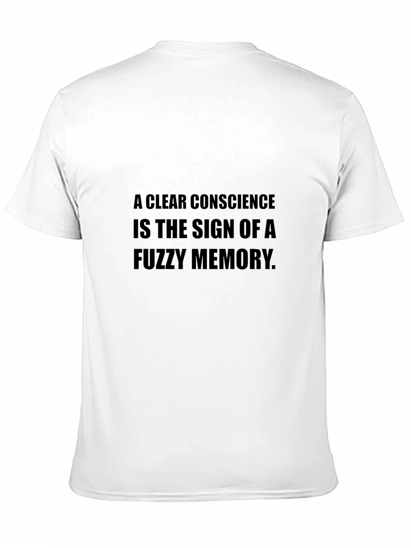 Black Funny Saying T-Shirt - Clear Conscience Fuzzy Memory view 11
