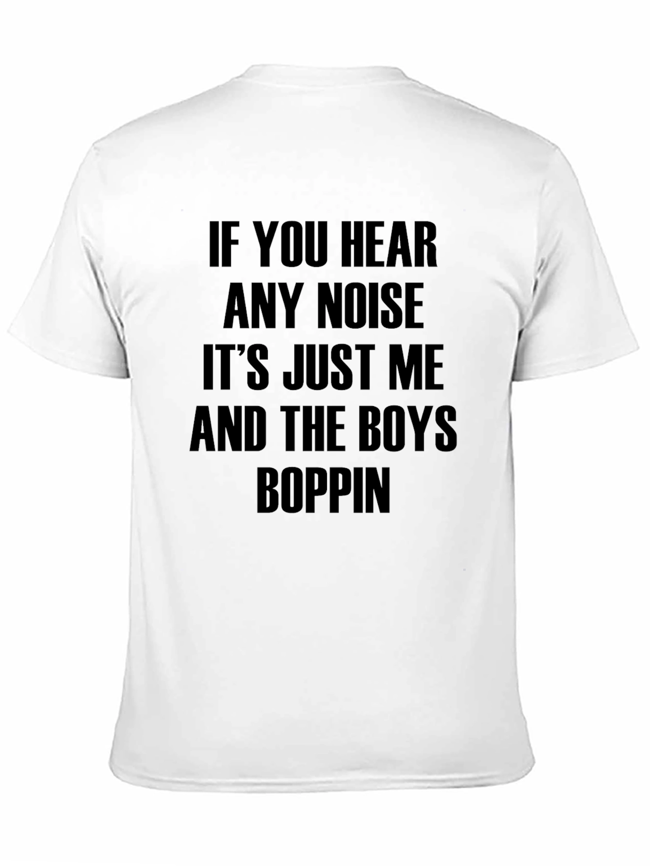 Black If You Hear Any Noise T-Shirt view 11