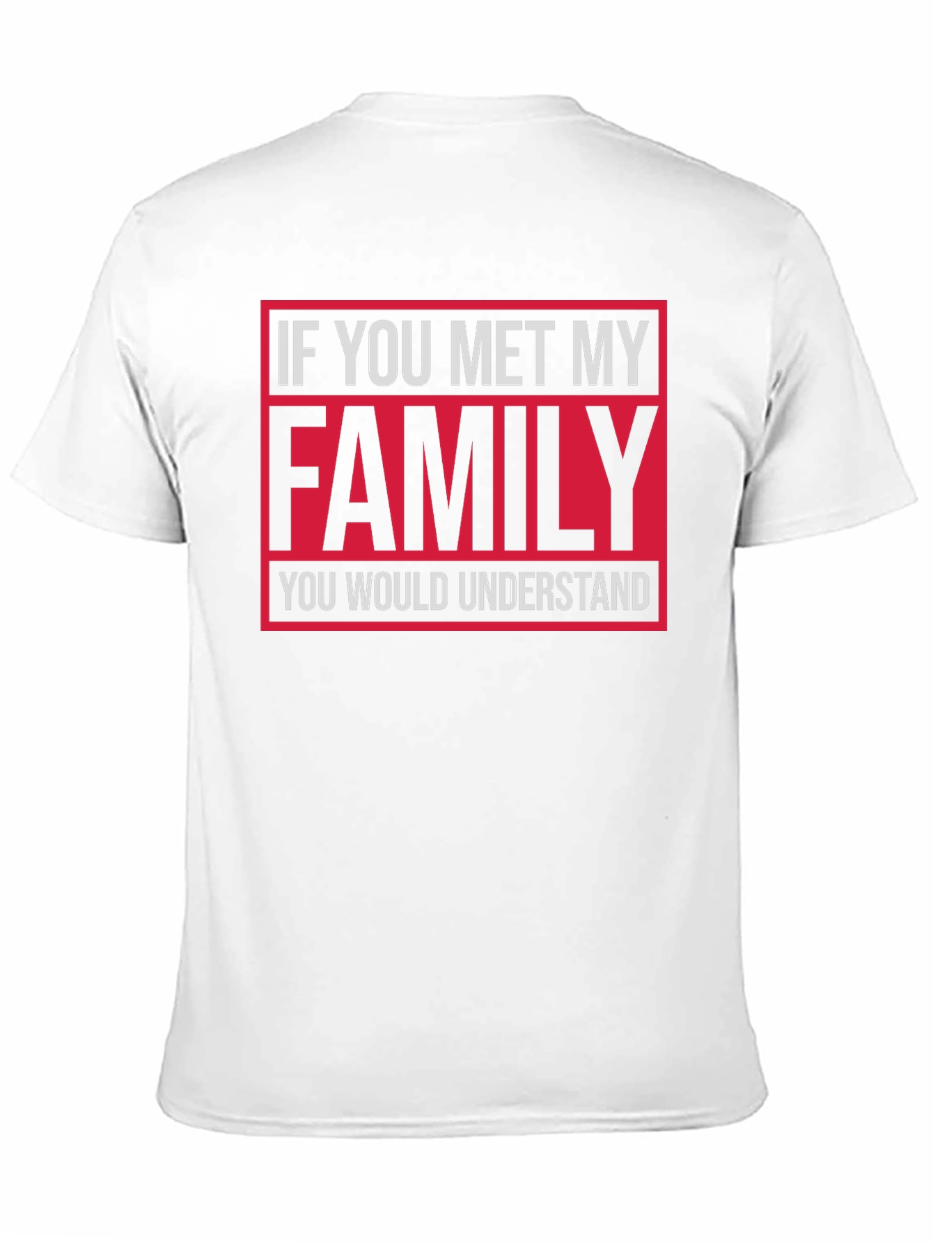 Black Funny Family T-Shirt: "If You Met My Family..." view 11