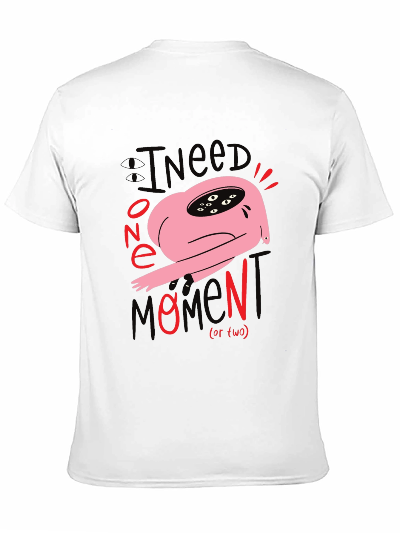 Black I Need One Momen(t) T-Shirt: Unique Graphic Tee view 11