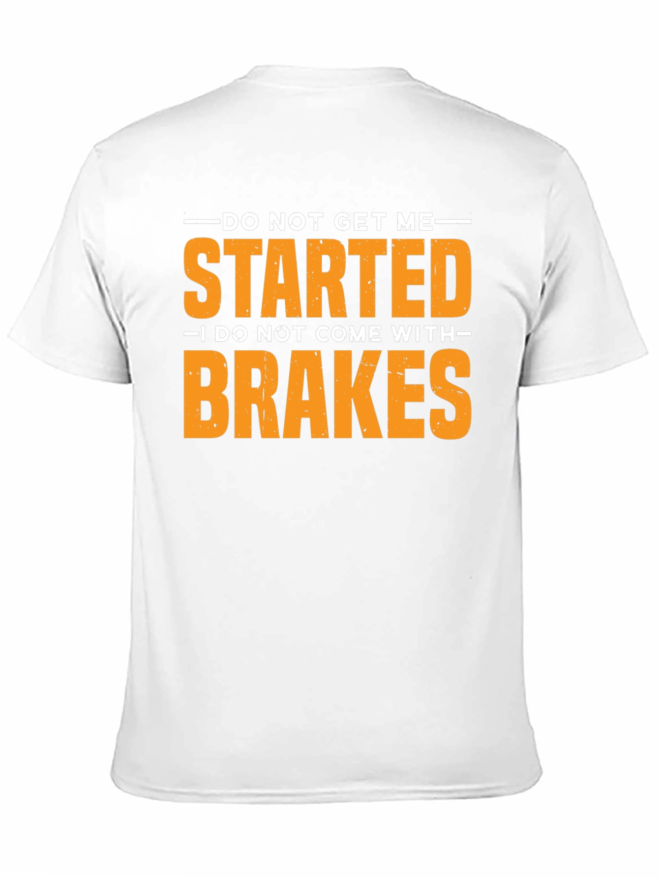 Black Do Not Get Me Started T-Shirt view 11