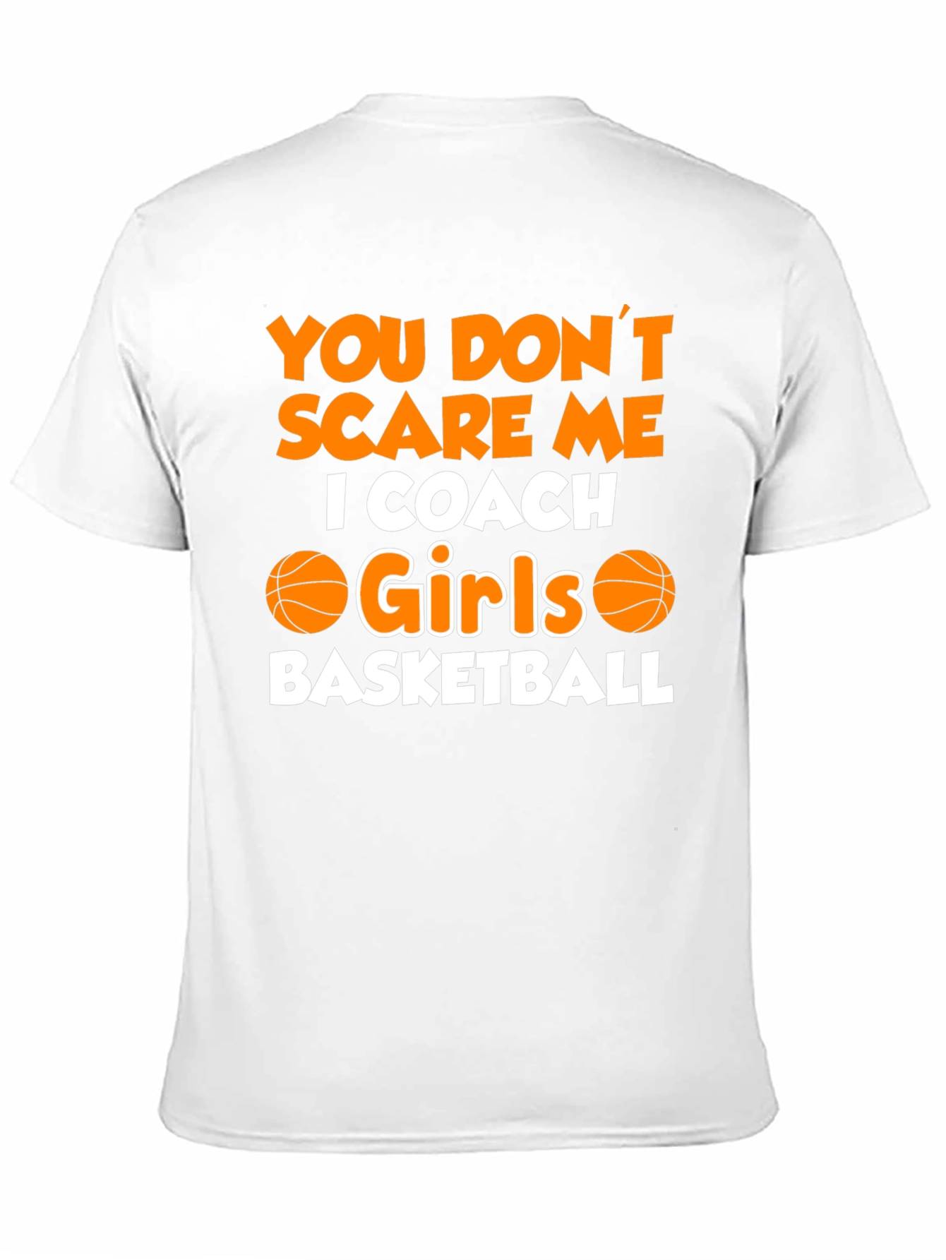 Black You Don't Scare Me, I Coach Girls Basketball T-Shirt view 11