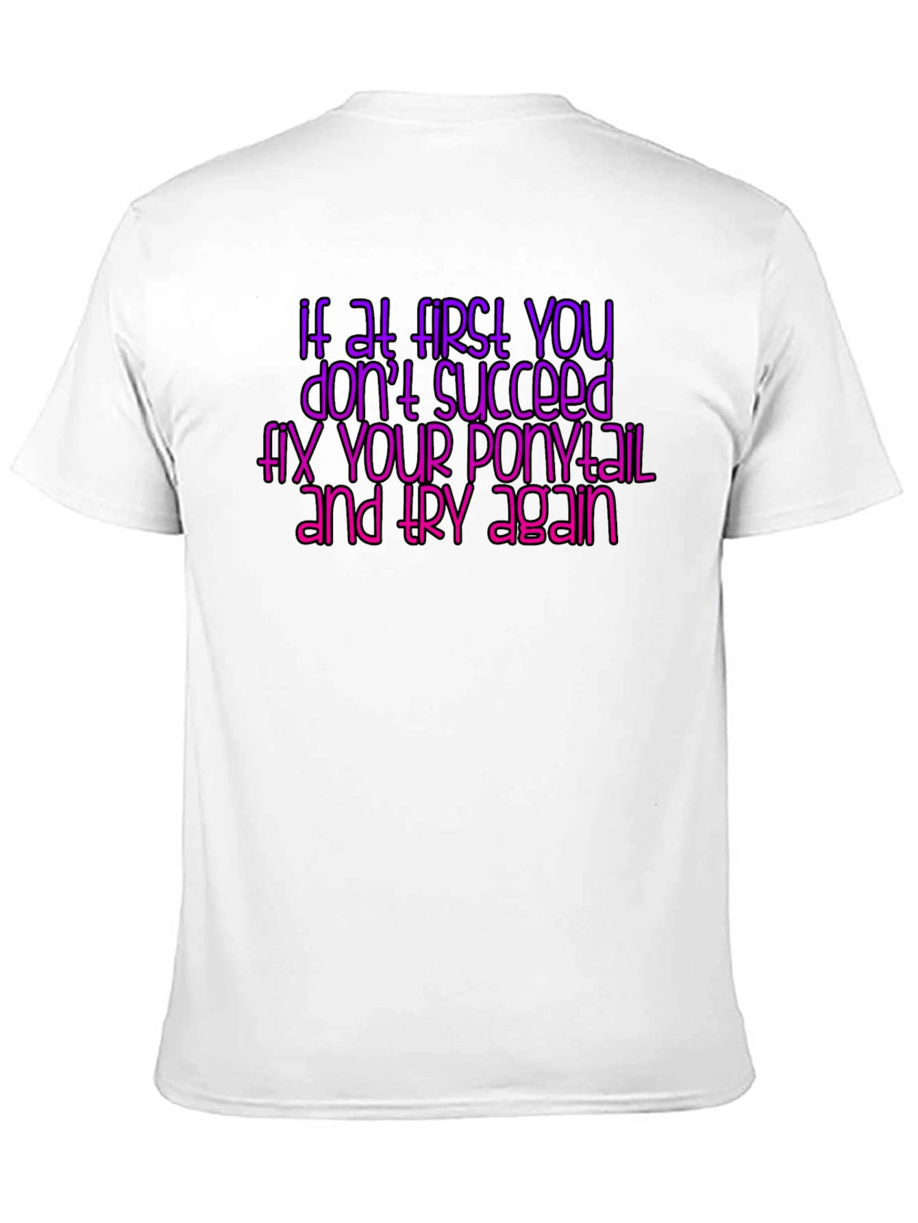 Black Funny Ponytail T-Shirt - If at First You Don't Succeed view 11
