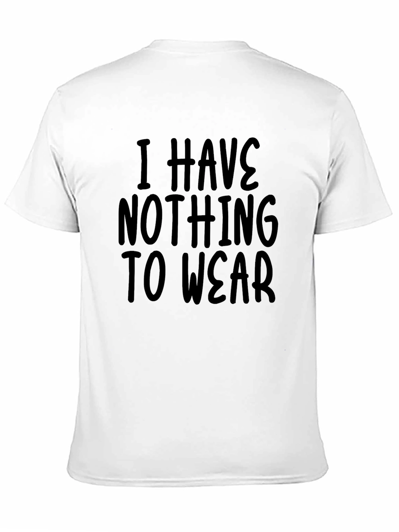 Black I Have Nothing to Wear Funny Sarcastic T-Shirt view 11