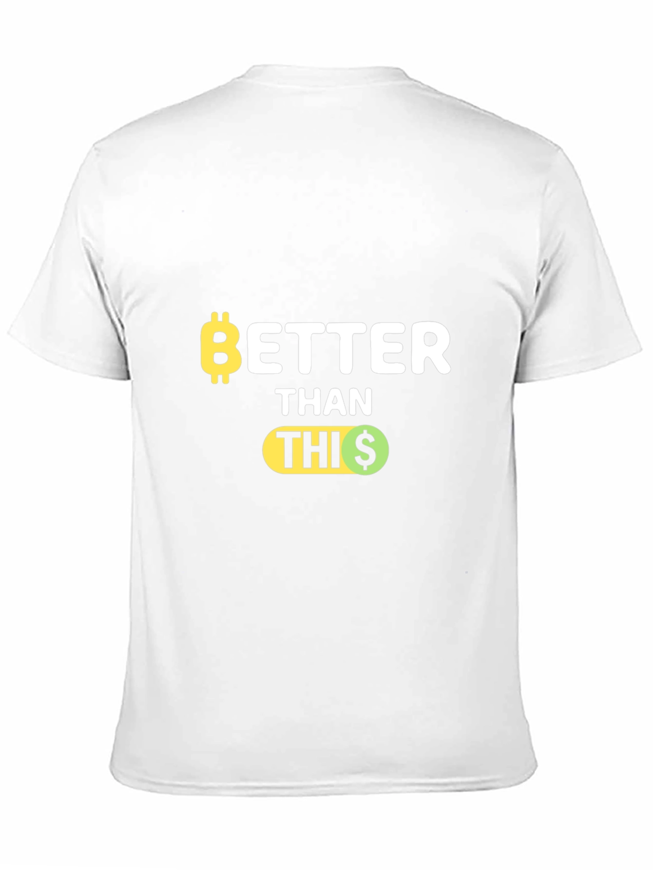 Black Bitcoin Better Than This Funny Crypto T-Shirt view 11