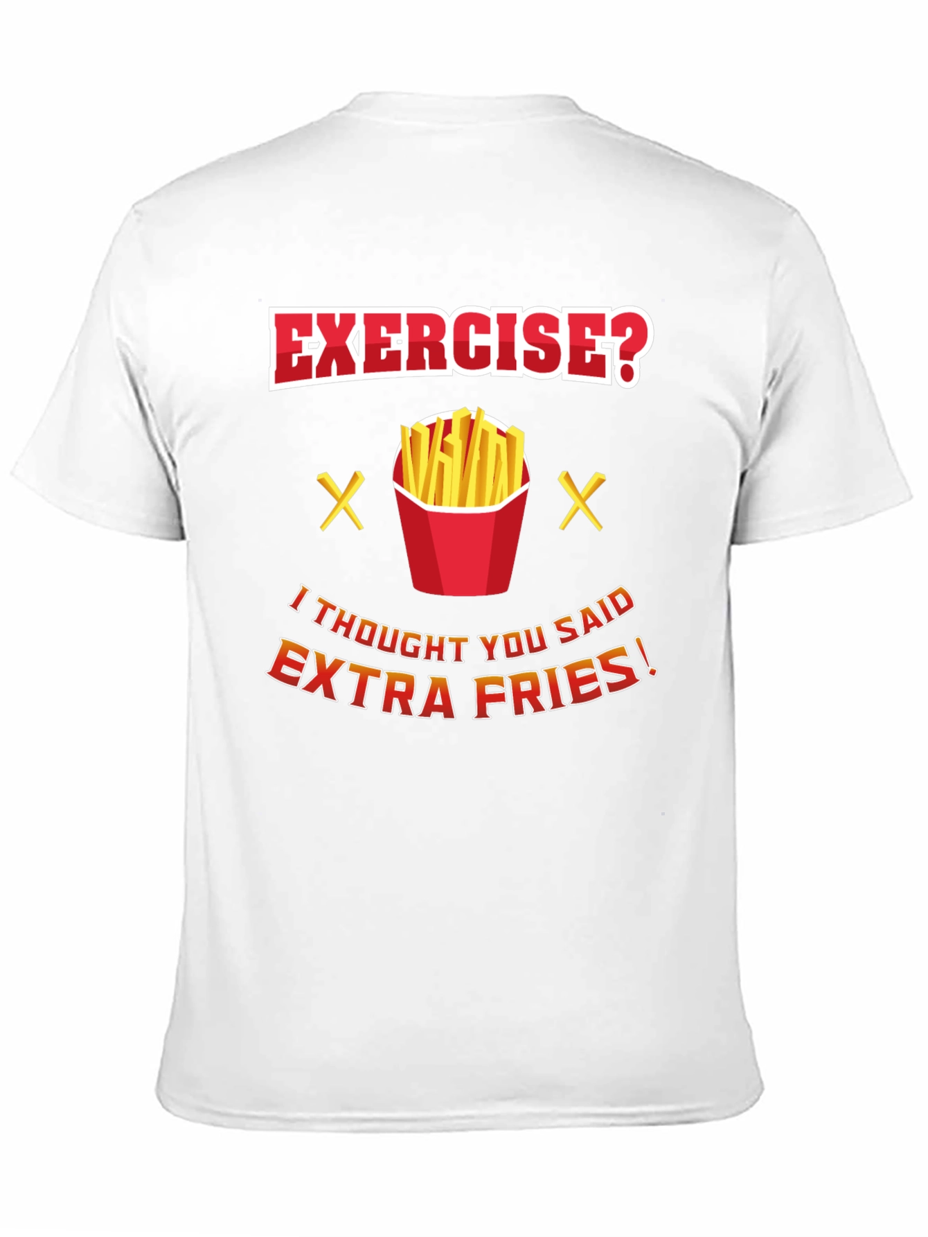 Black Exercise? Extra Fries Funny T-Shirt view 11