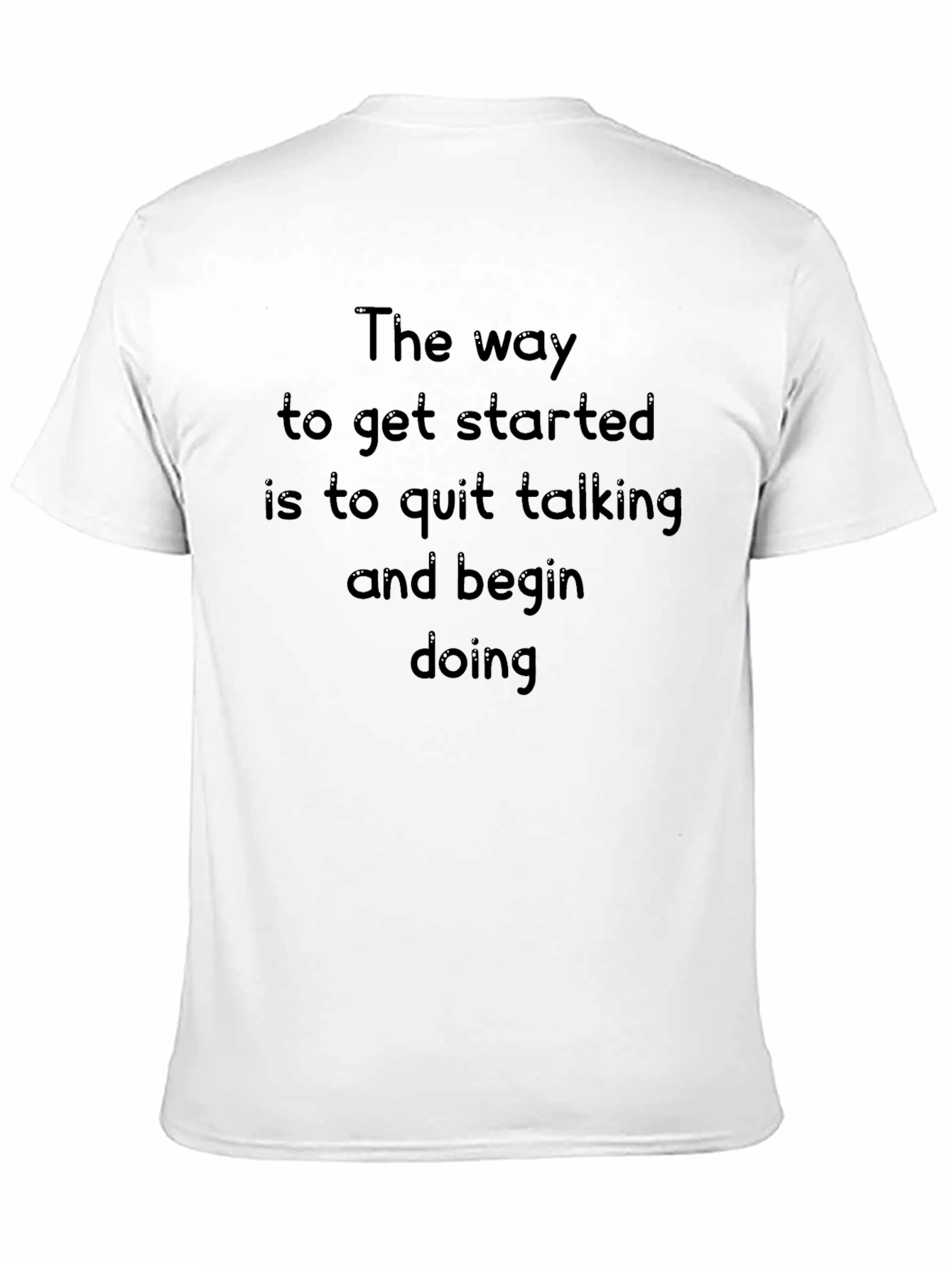 Black Motivational Quote T-Shirt - The Way to Get Started view 11