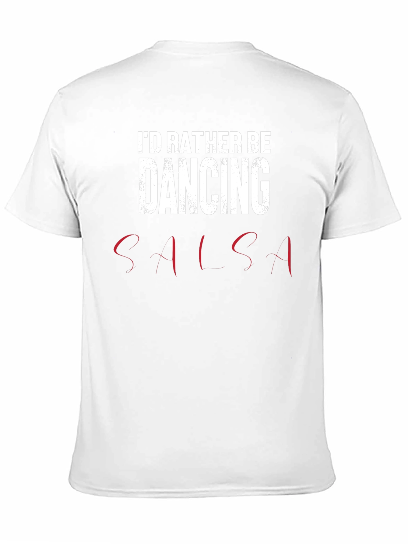 Black I'd Rather Be Dancing Salsa T-Shirt - Soft Cotton Tee view 11