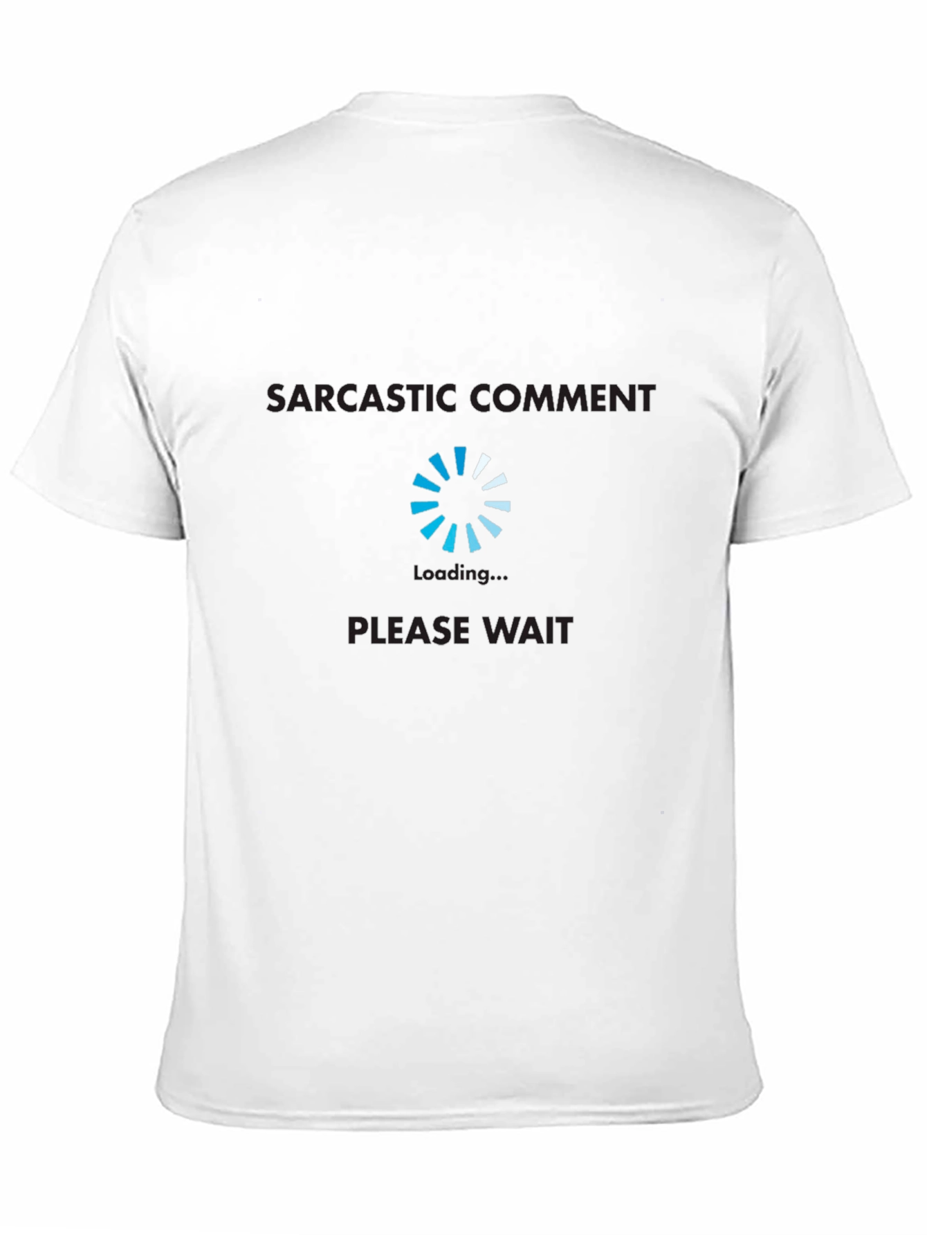 Black Sarcastic Comment Loading T-Shirt Funny Graphic Tee view 11
