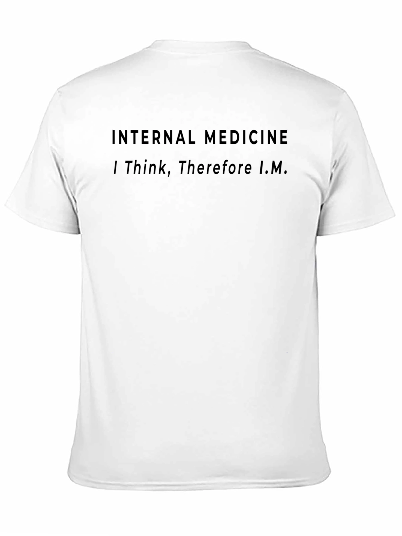 Black Internal Medicine T-Shirt - I Think Therefore I.M. view 11