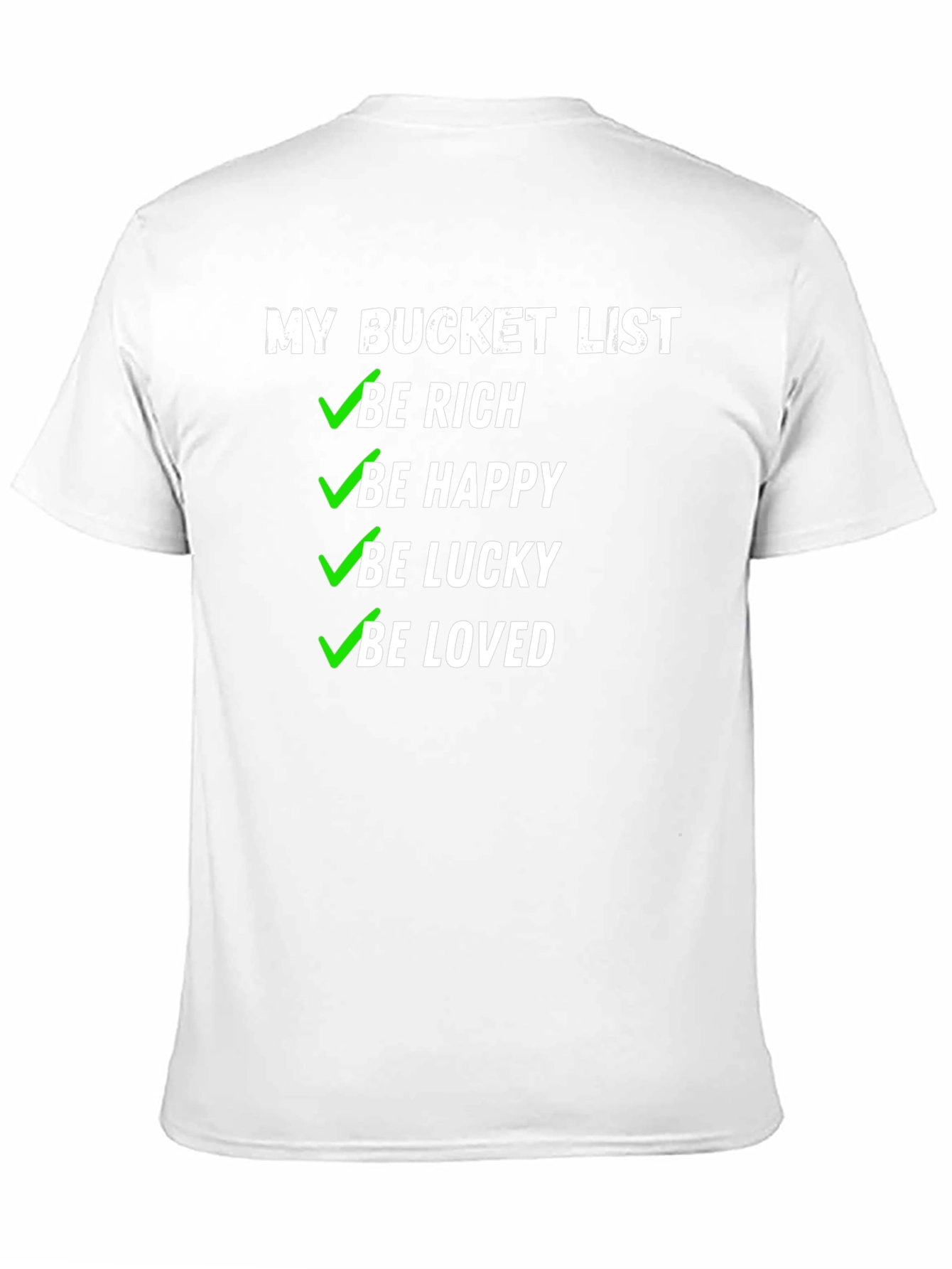 Black My Bucket List T-Shirt - Be Rich, Happy, Lucky & Loved! view 11