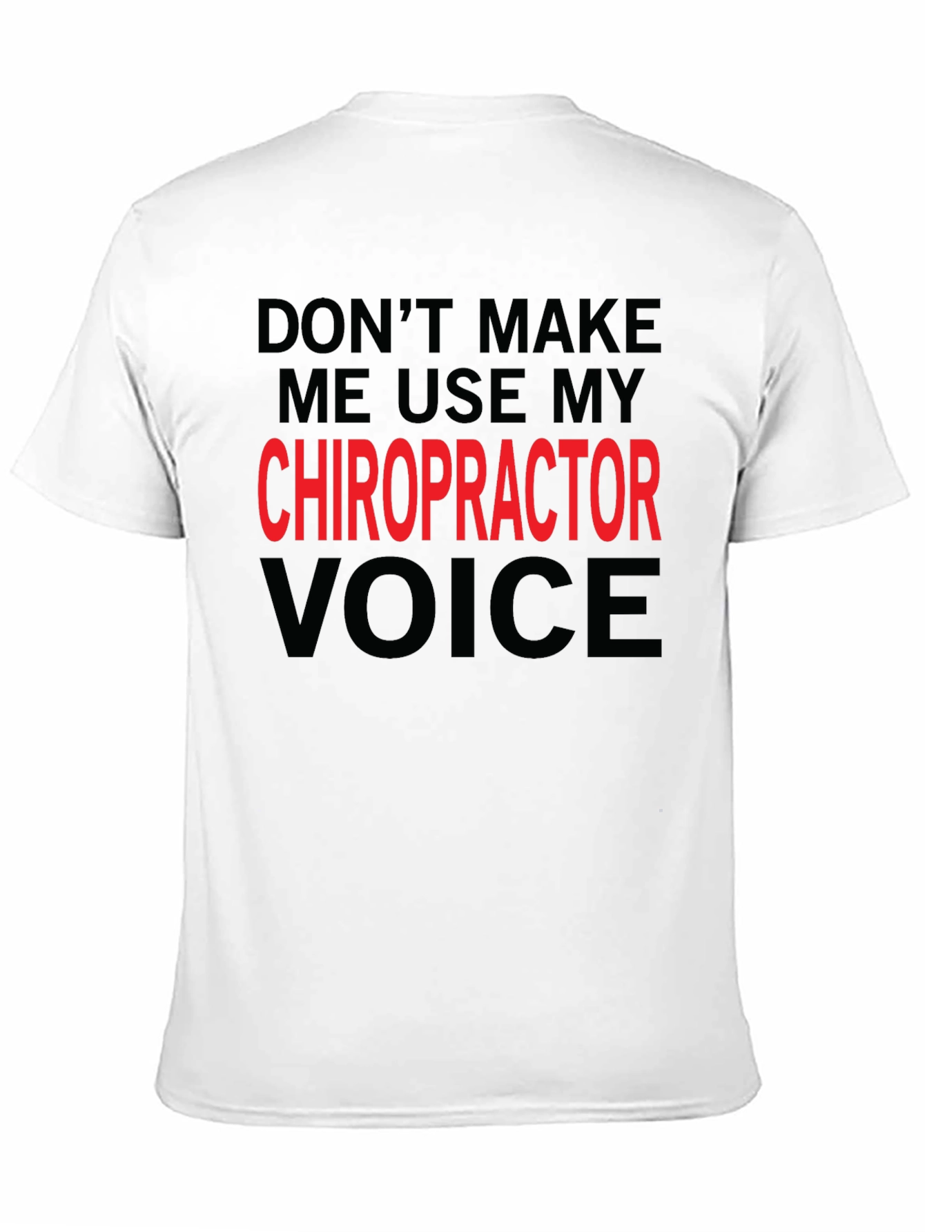 Black Chiropractor Voice T-Shirt: Funny Warning Tee view 11