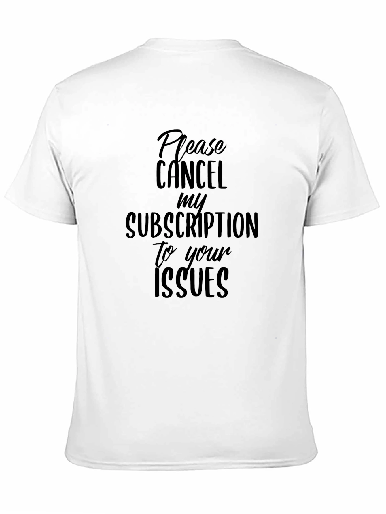 Black Cancel Subscription T-Shirt - Funny Slogan Tee view 11