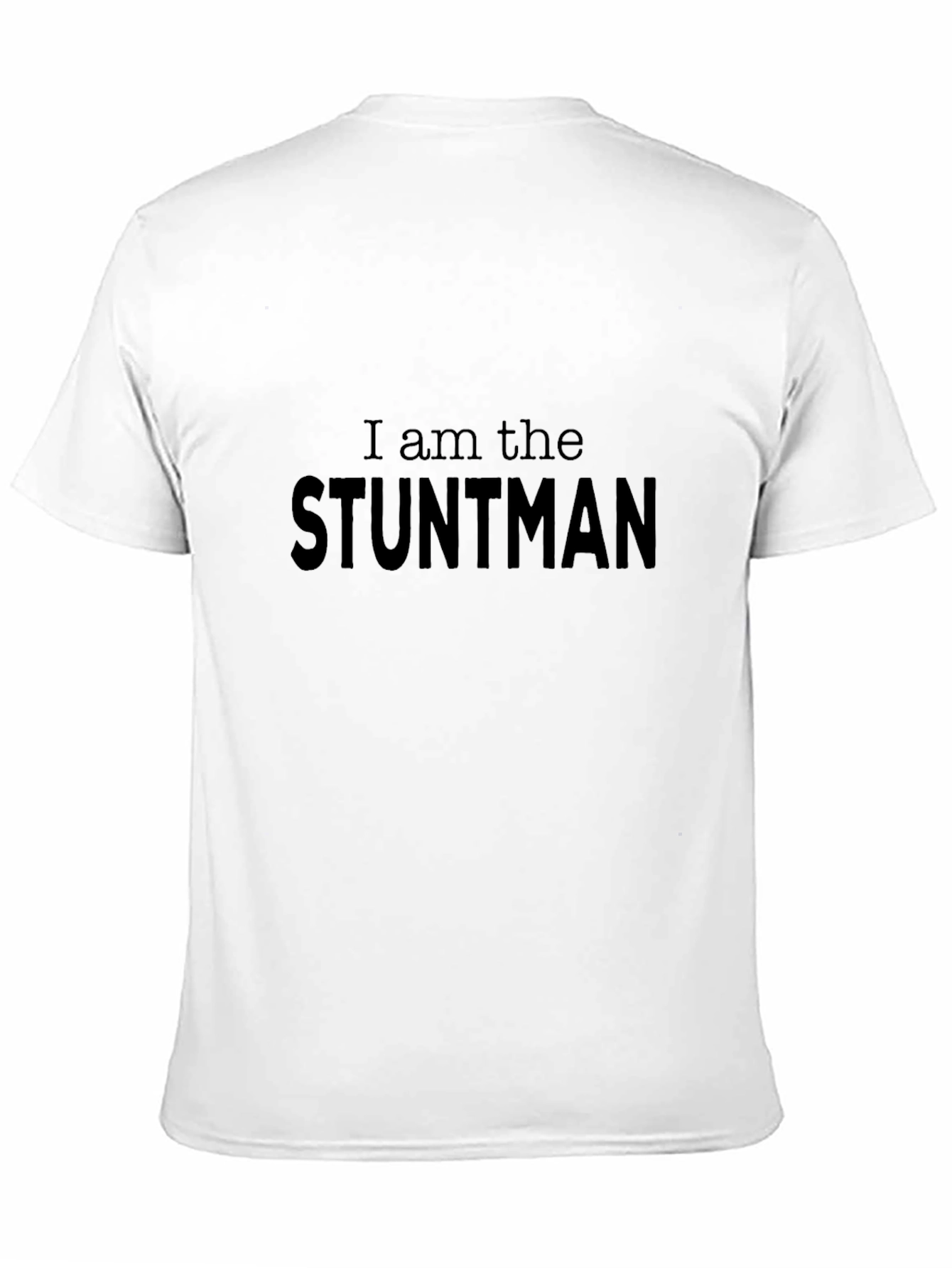 Black I Am the Stuntman Black T-Shirt view 11