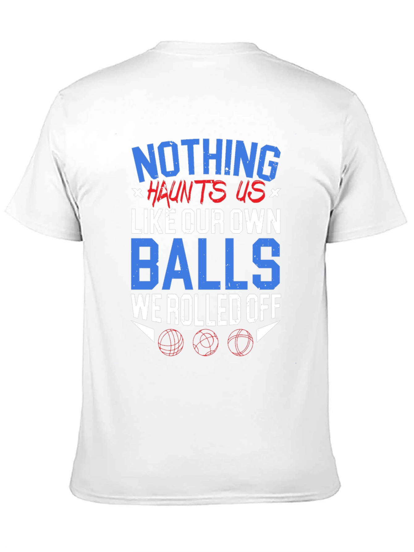 Black Nothing Haunts Us T-Shirt Funny Balls Graphic Tee view 11