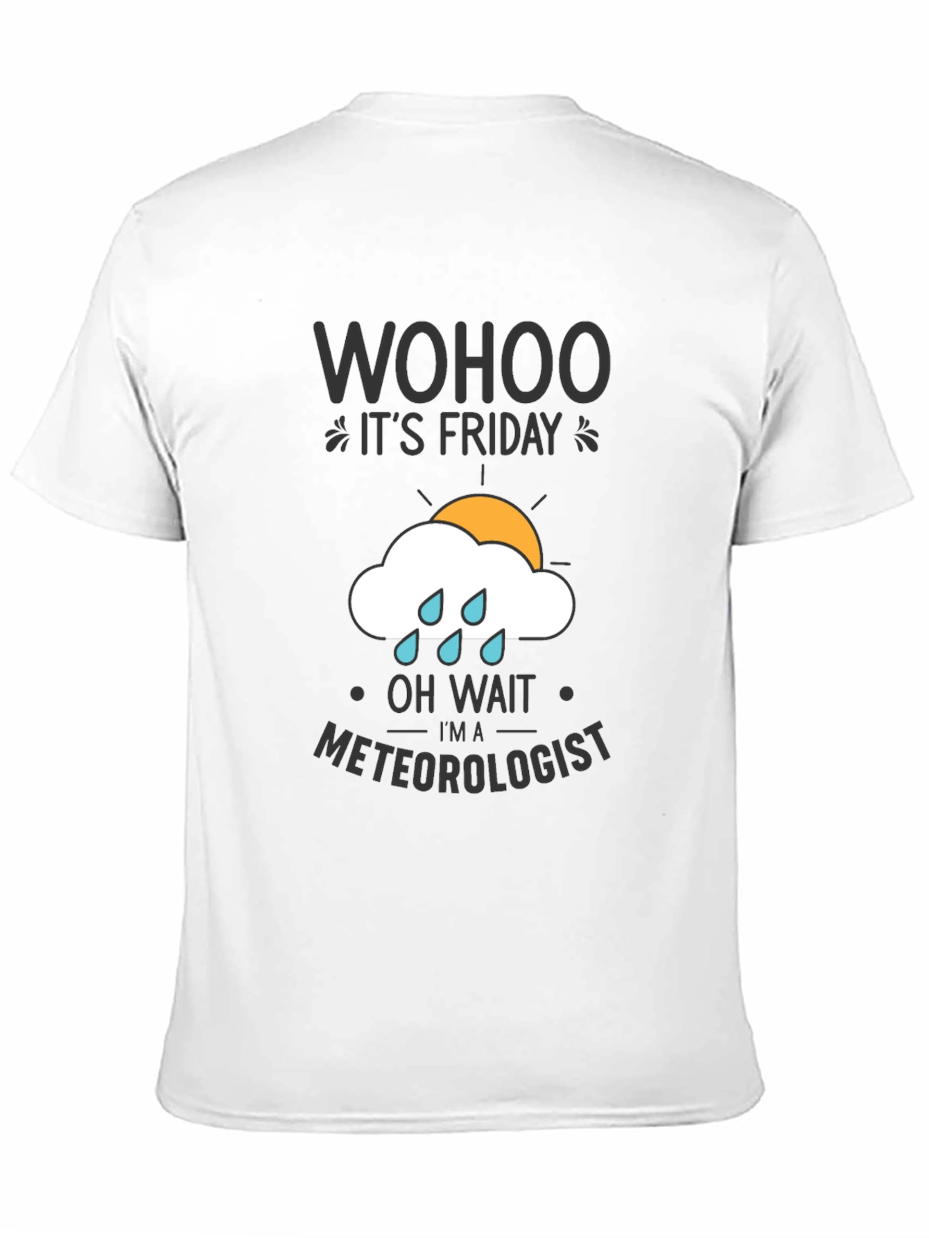 Black Wohoo It's Friday Meteorologist T-Shirt view 11