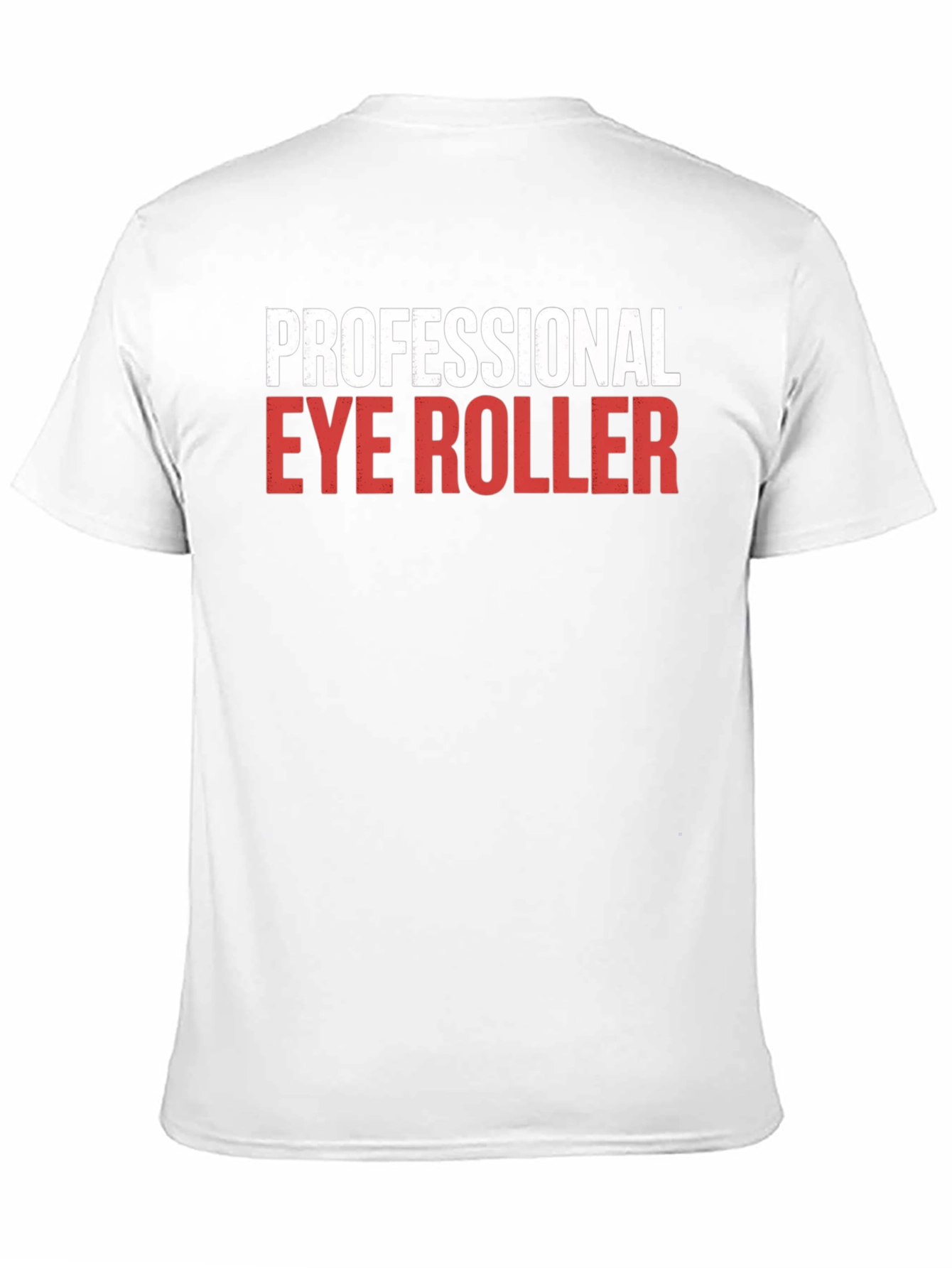 Black Professional Eye Roller Sarcastic Humor T-Shirt view 11