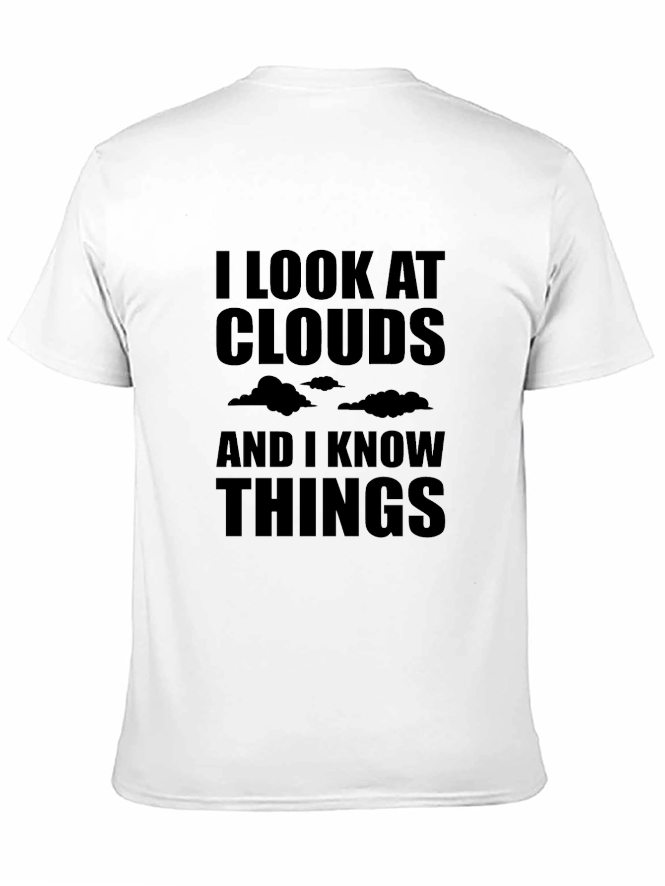 Black I Look at Clouds and I Know Things Men's Black T-Shirt view 11