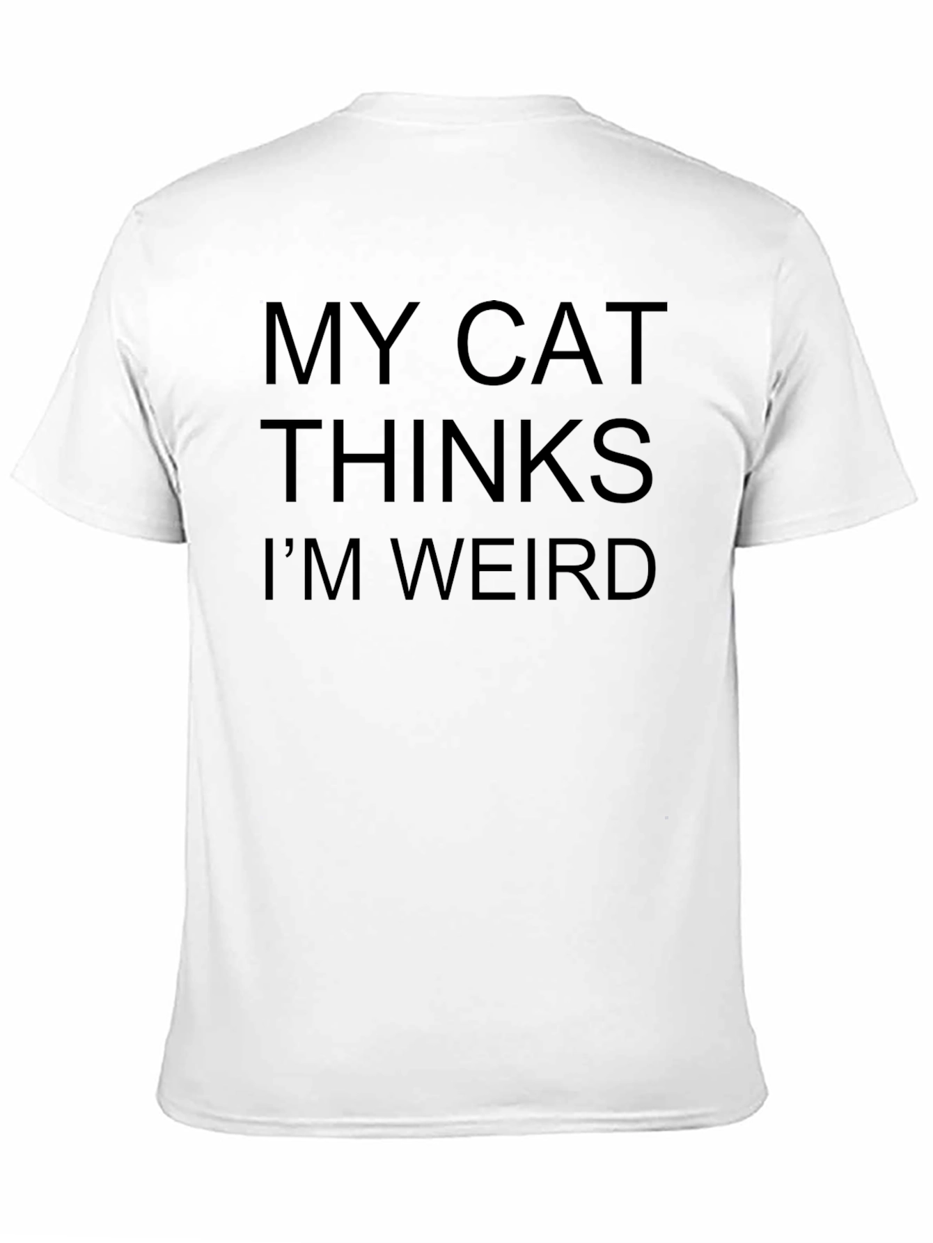 Black My Cat Thinks I'm Weird - Black T-Shirt view 11
