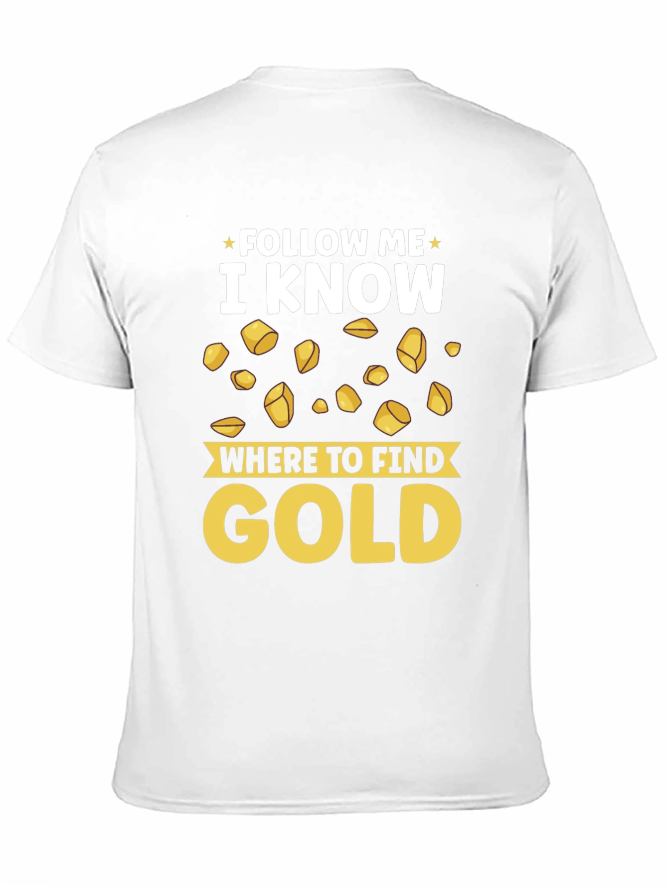 Black Follow Me I Know Where to Find Gold T-Shirt view 11