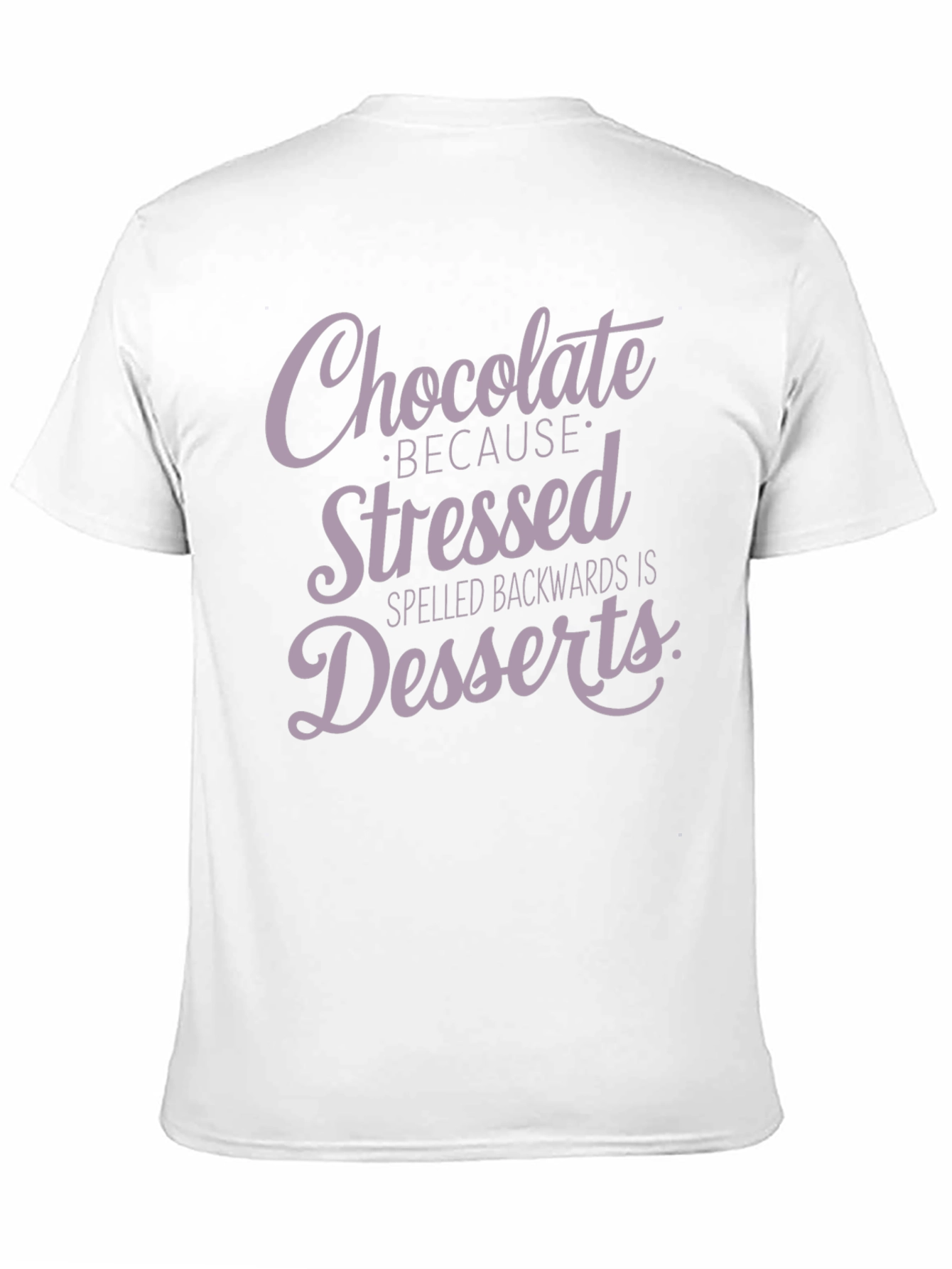 Black Chocolate Because Stressed Backwards Is Desserts T-Shirt view 11