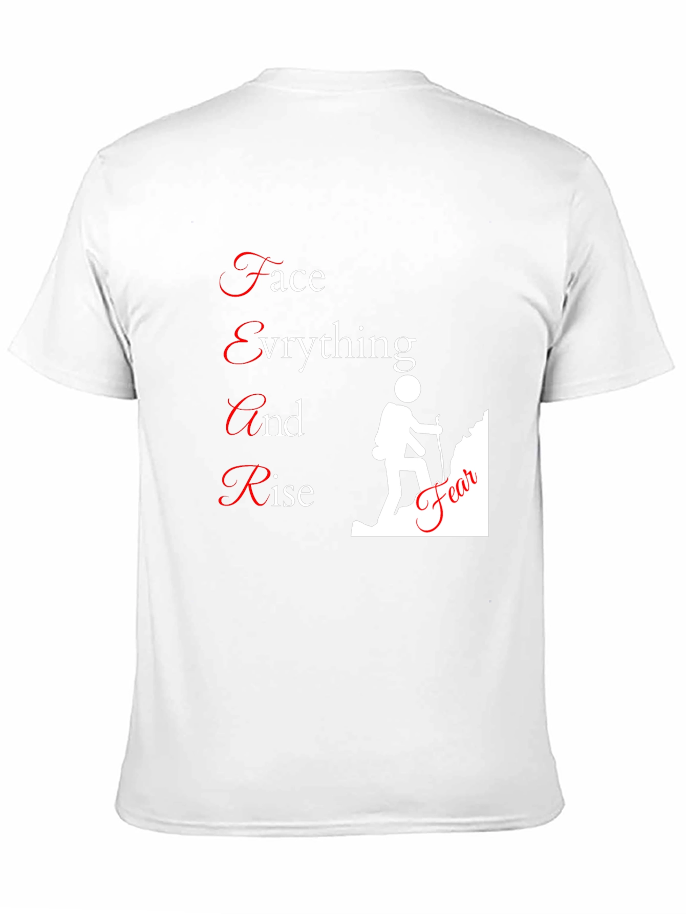 Motivational FEAR T-Shirt - 11