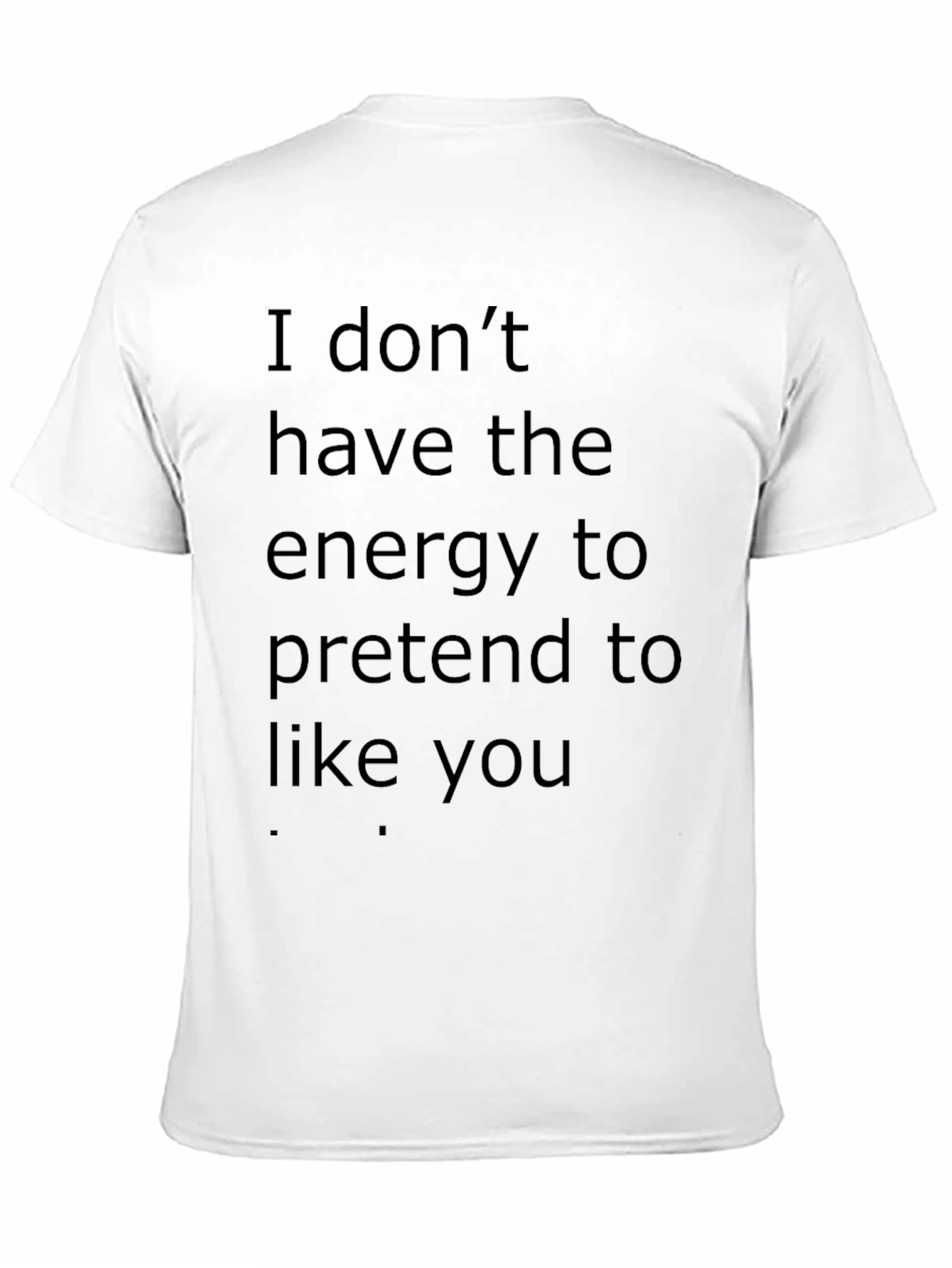 Black Sarcastic Graphic Tee: I Don't Have the Energy view 11
