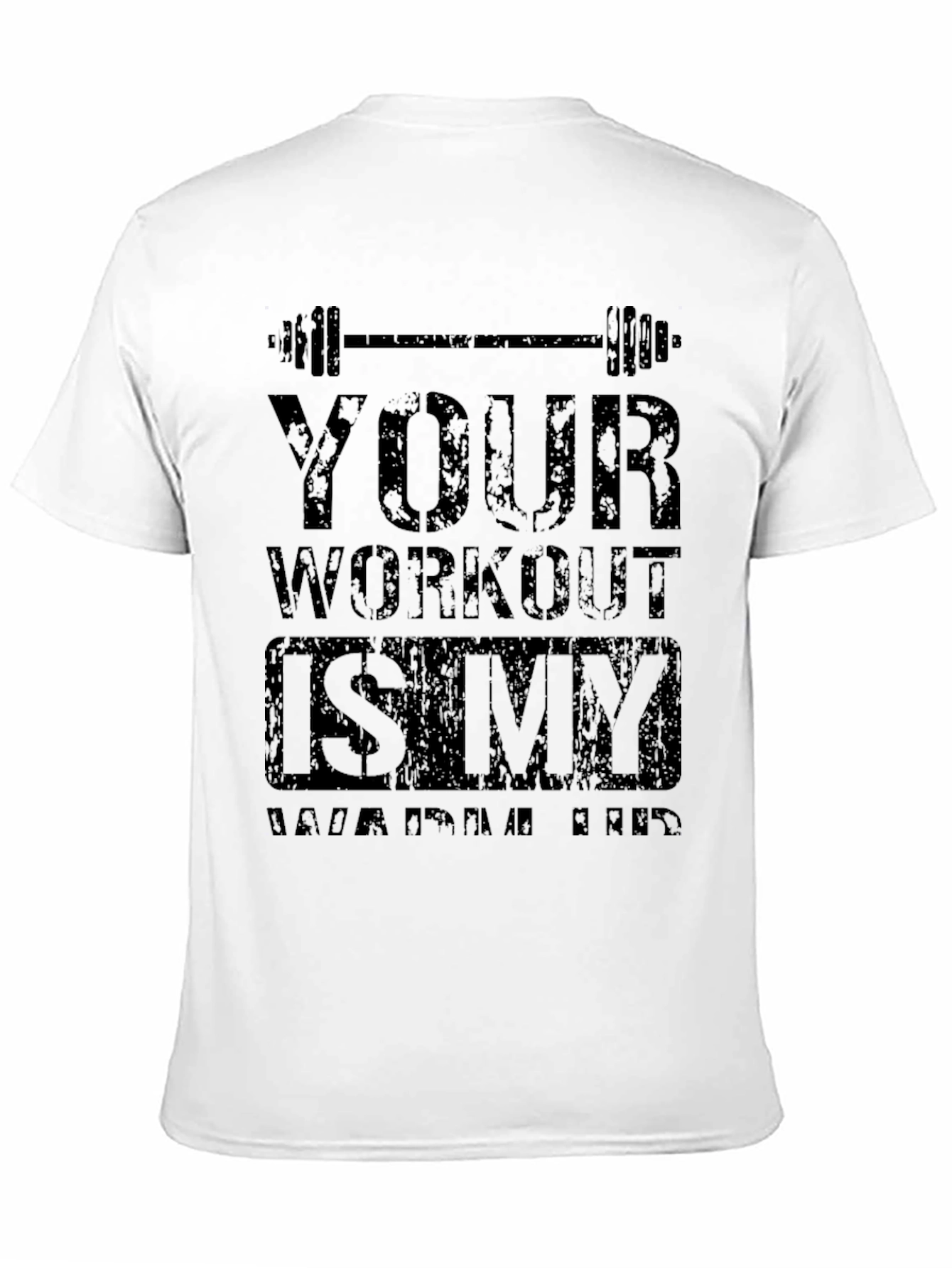 Black Gym Workout T-Shirt - YOUR WORKOUT IS MY WARMUP view 11