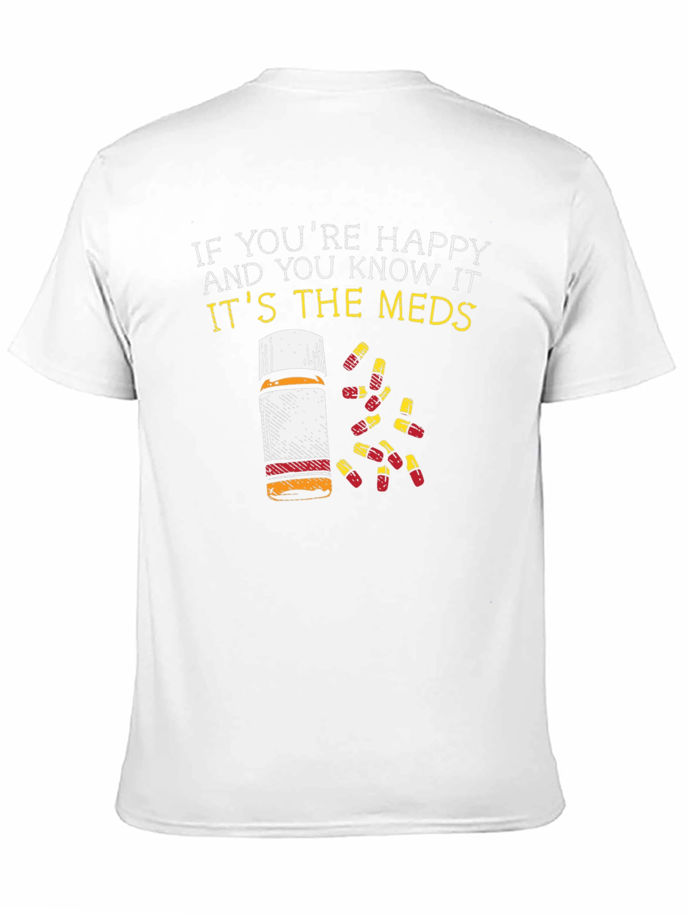 Black Happy Meds T-Shirt - Funny Graphic Tee view 11