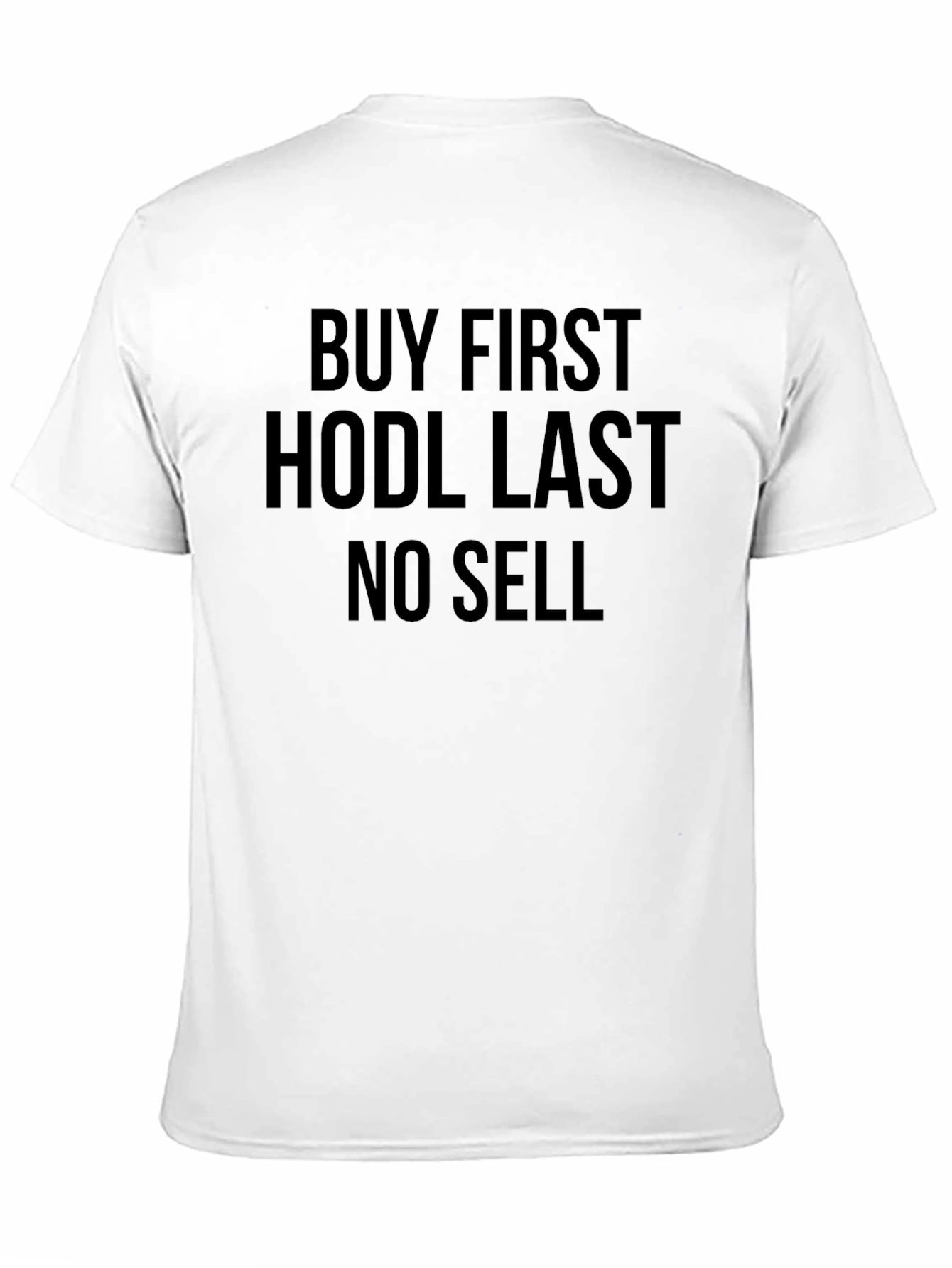 Black Buy First HODL Last No Sell Crypto T-Shirt view 11