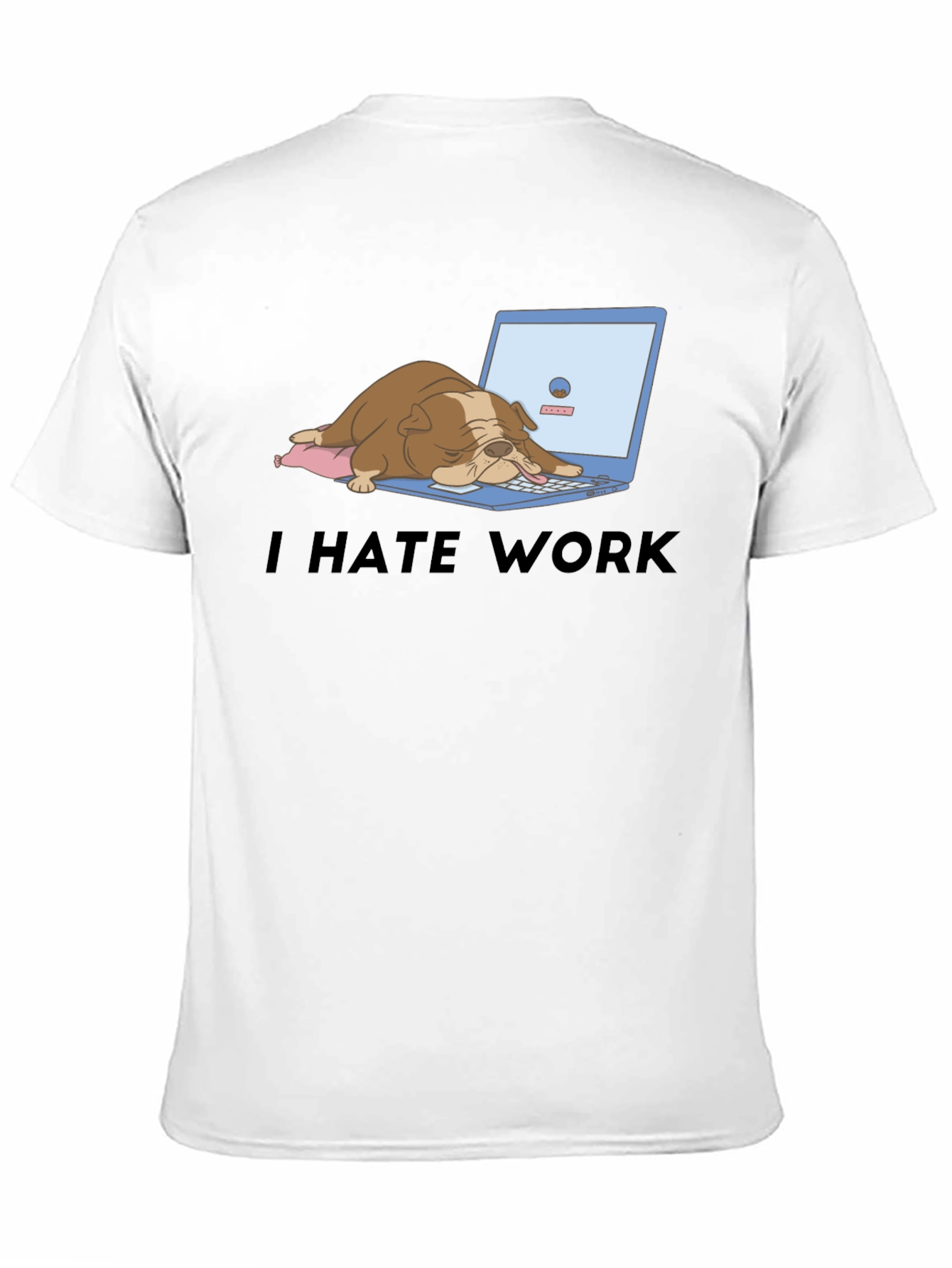 Black I Hate Work T-Shirt - Bulldog Laptop Graphic Tee view 11