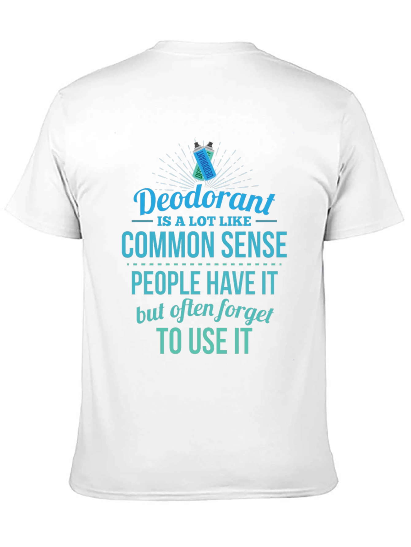 Black Funny Deodorant Common Sense T-Shirt  view 11