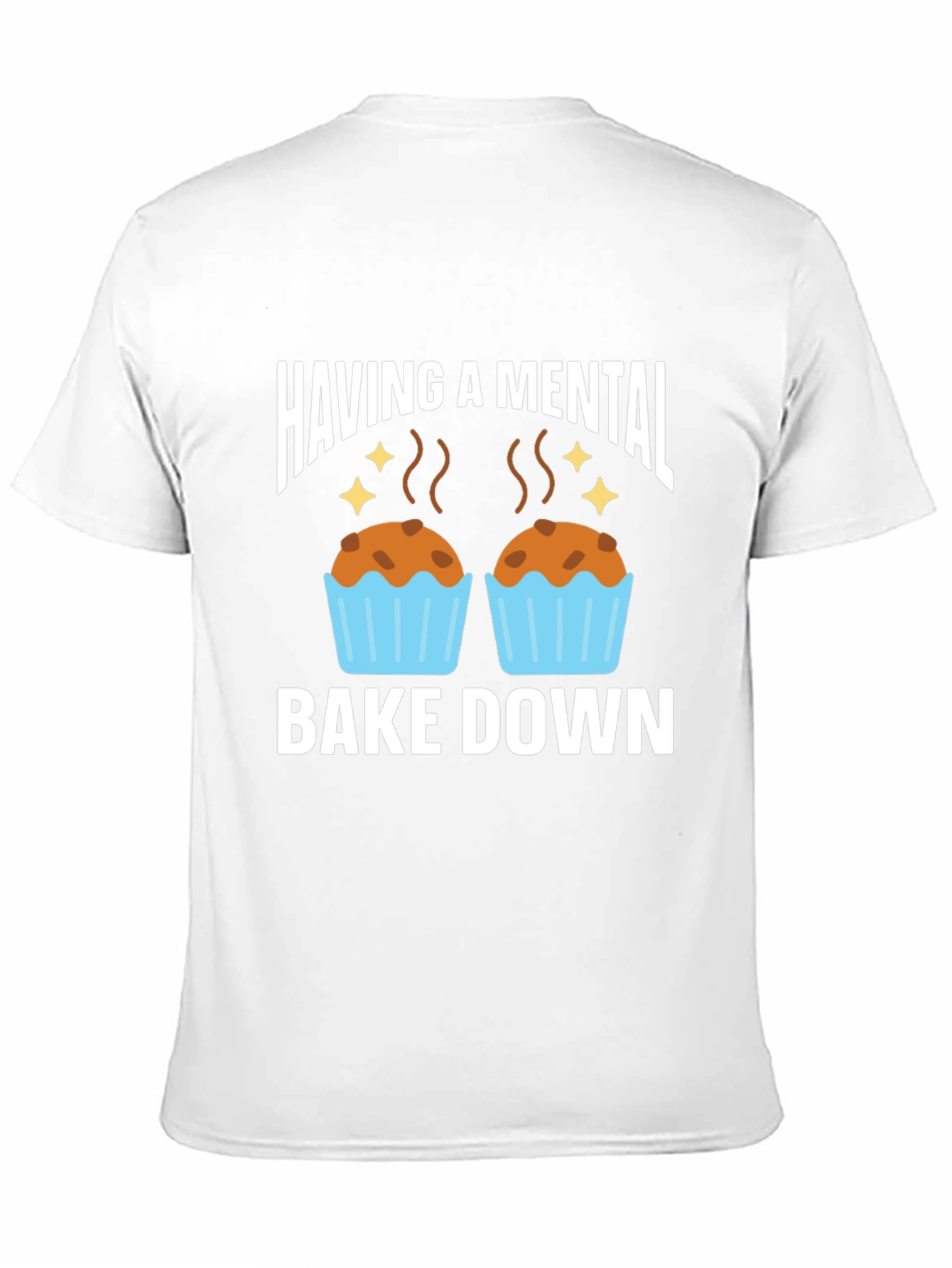 Black Having a Mental Bake Down T-Shirt view 11