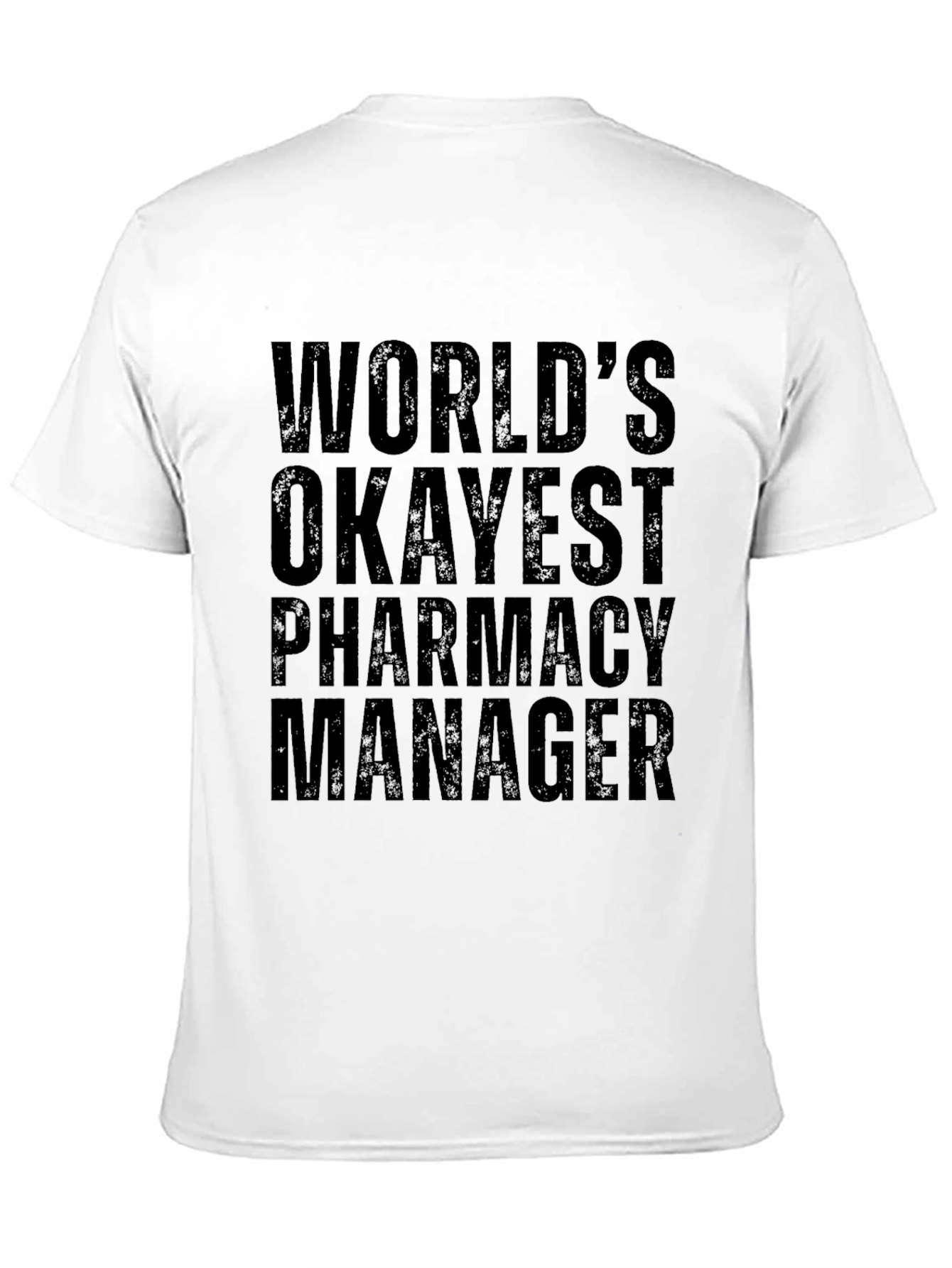 World's Okayest Pharmacy Manager Graphic Tee - 11