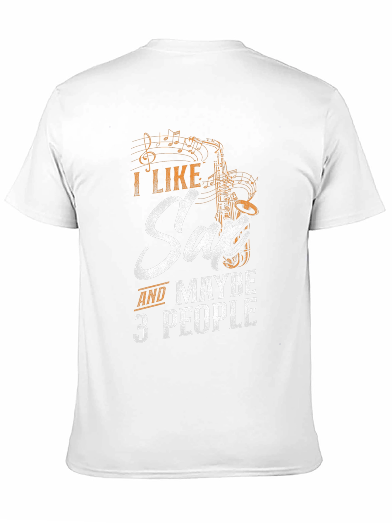 Black I Like Saxophone & Maybe 3 People - Funny Musician T-Shirt view 11