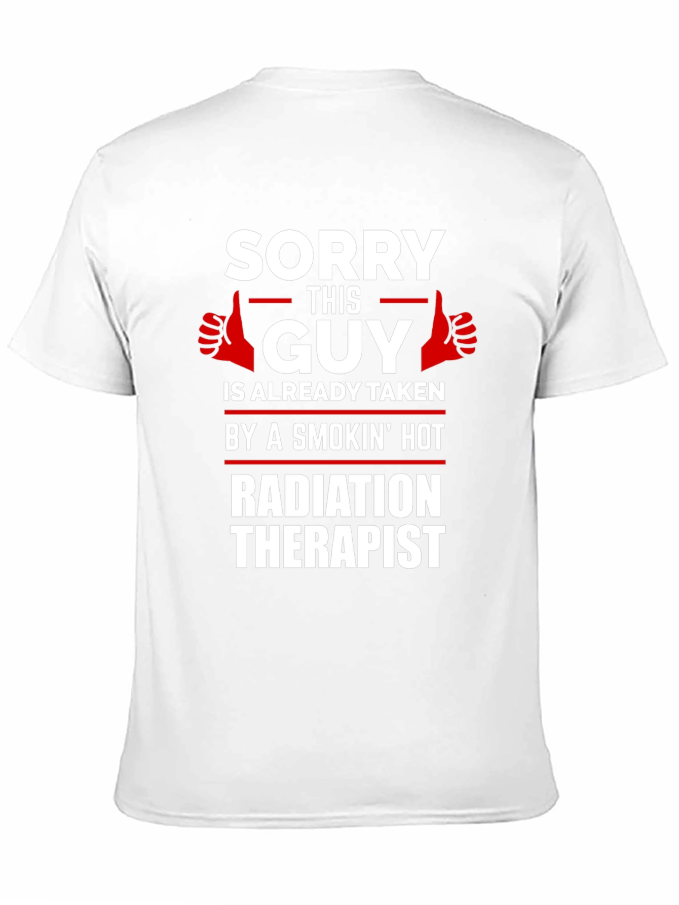 Black Sorry This Guy Taken Radiation Therapist Novelty T-Shirt view 11