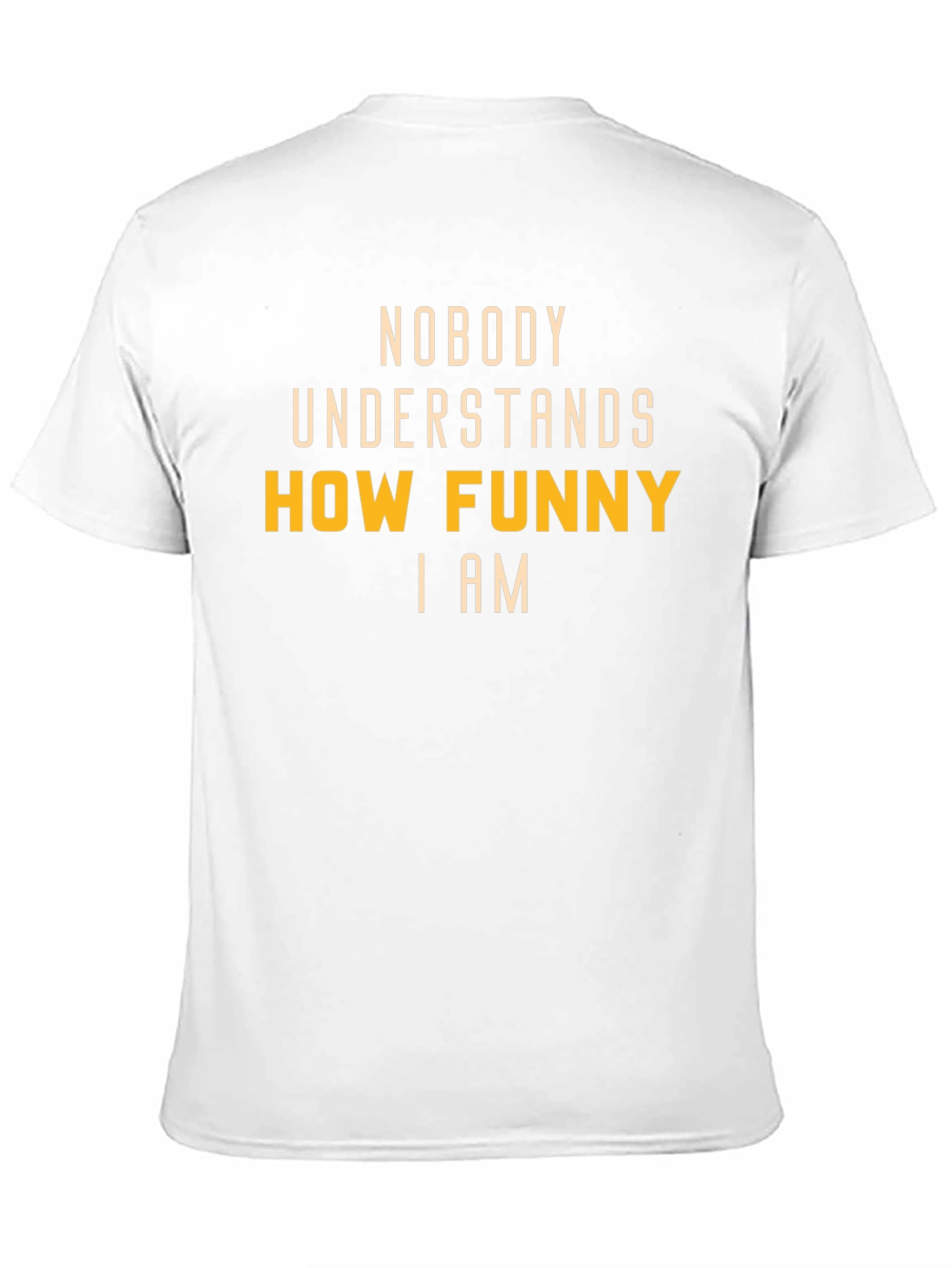 Black Funny T-Shirt: Nobody Understands How Funny I Am view 11