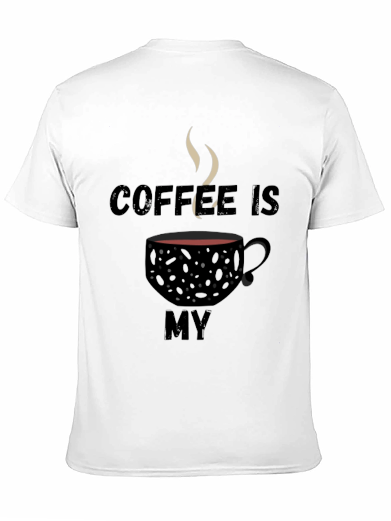 Coffee Is My T-Shirt - Black, Graphic Tee - 11