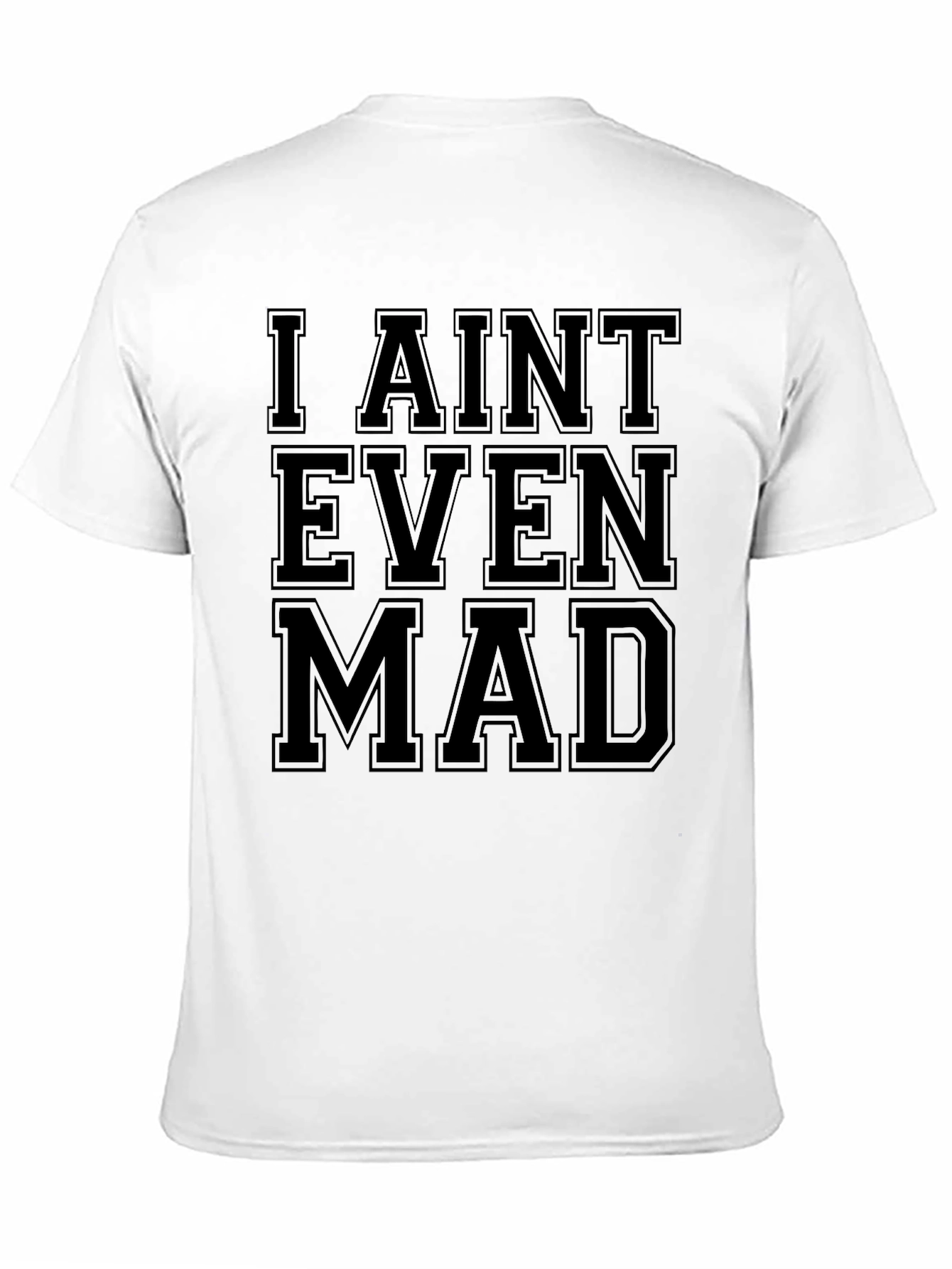 Black I Ain't Even Mad Graphic Tee - Unisex view 11