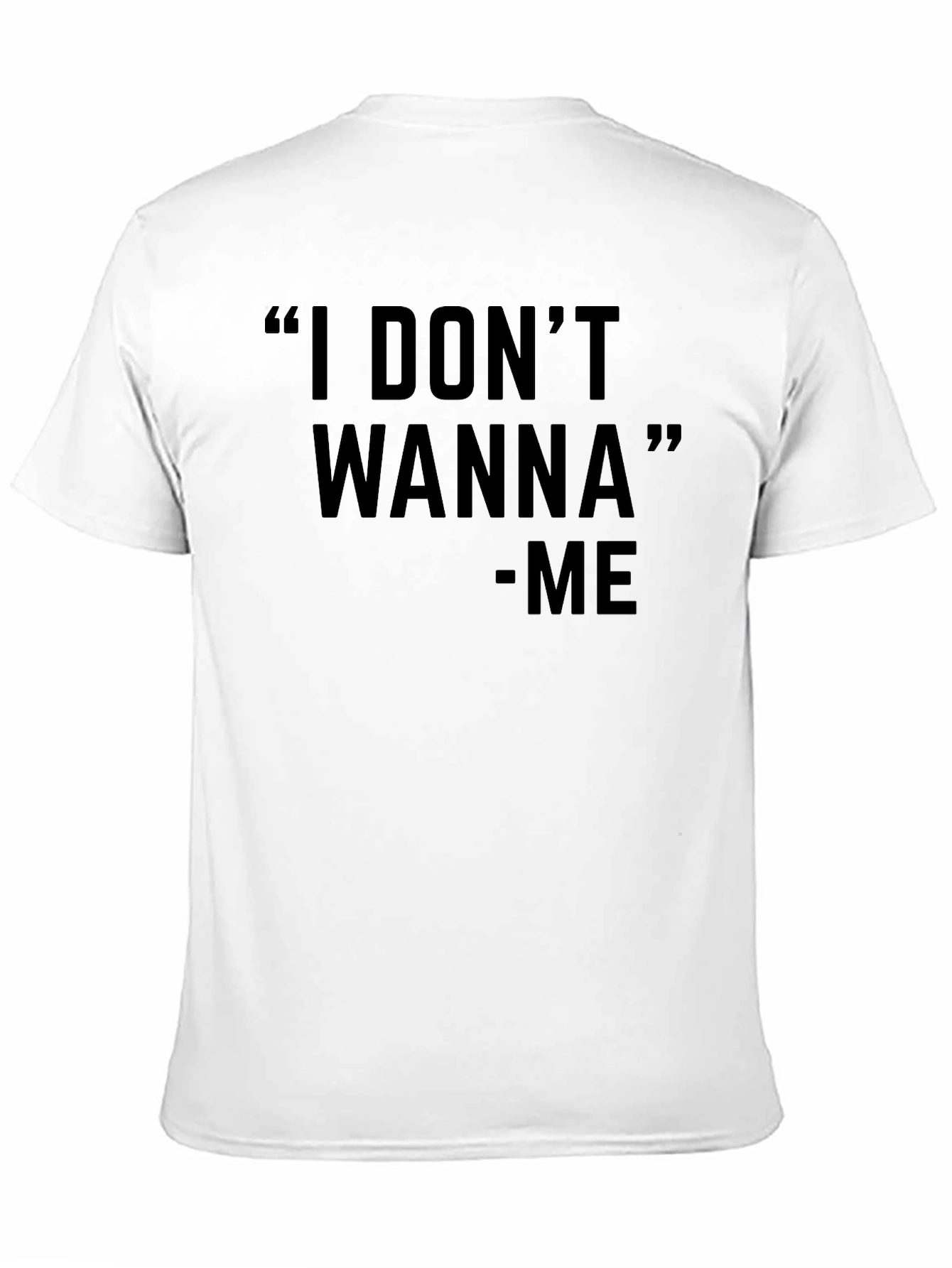 Black "I Don't Wanna" Graphic Black T-Shirt - Unisex view 11