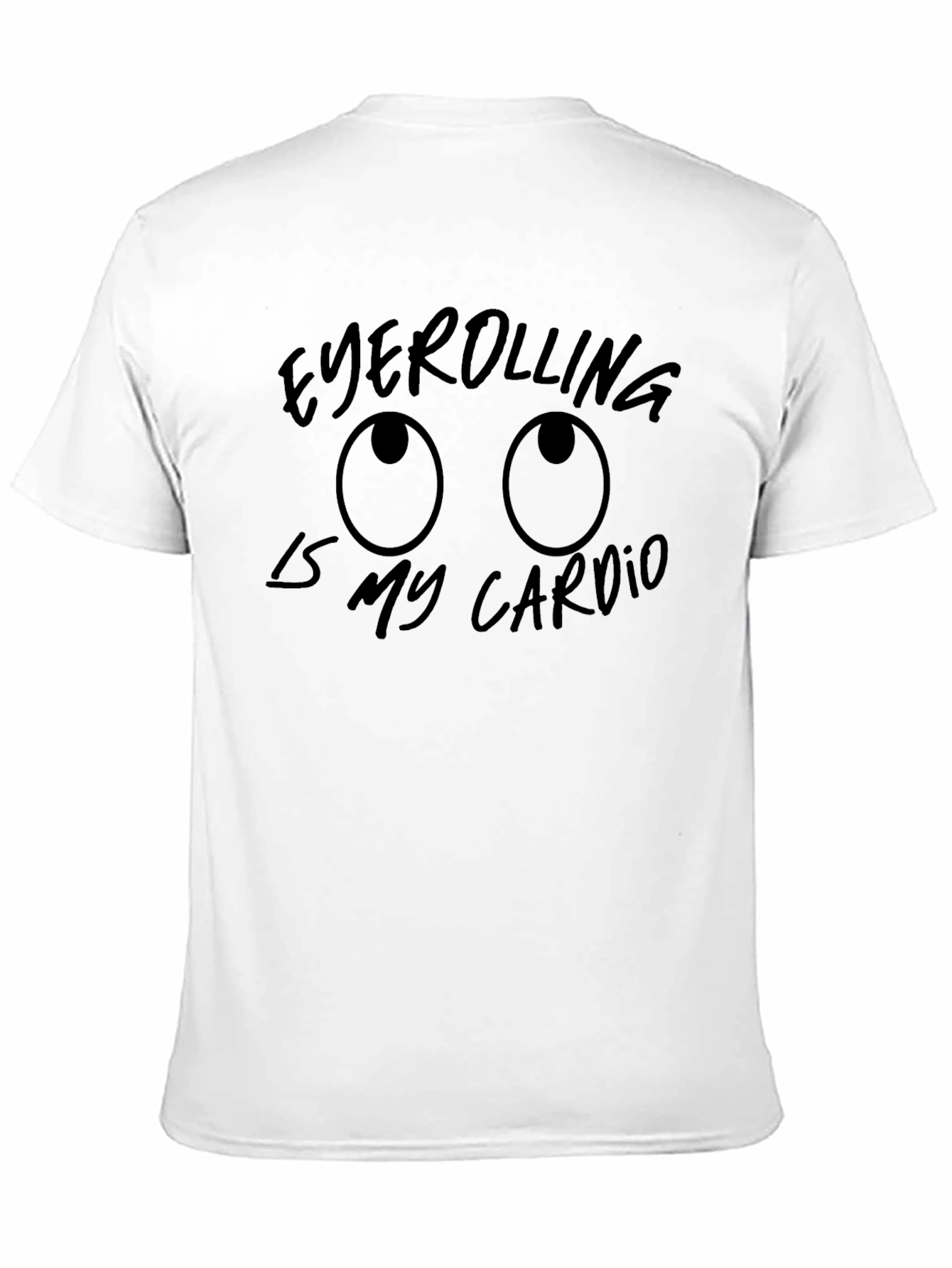 Black Eyerolling is My Cardio Graphic Tee view 11