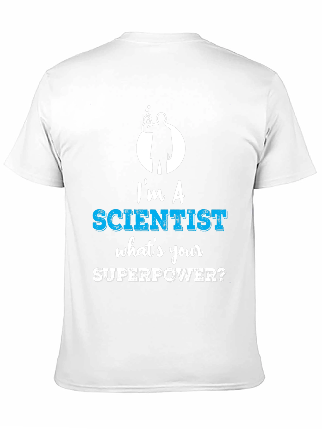 Black I'm a Scientist What's Your Superpower Funny T-Shirt view 11