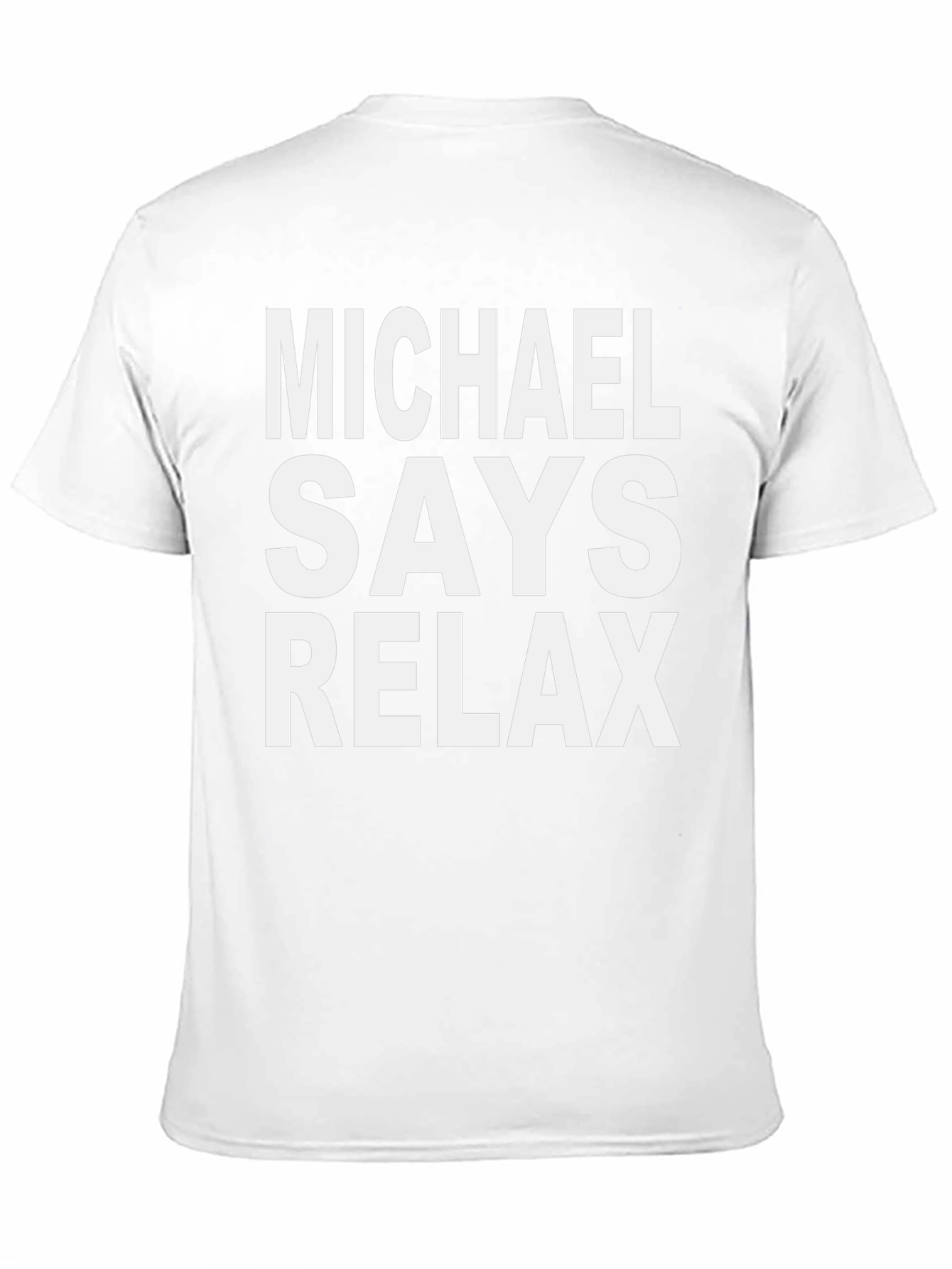 Michael Says Relax T-Shirt Funny Graphic Tee - 11