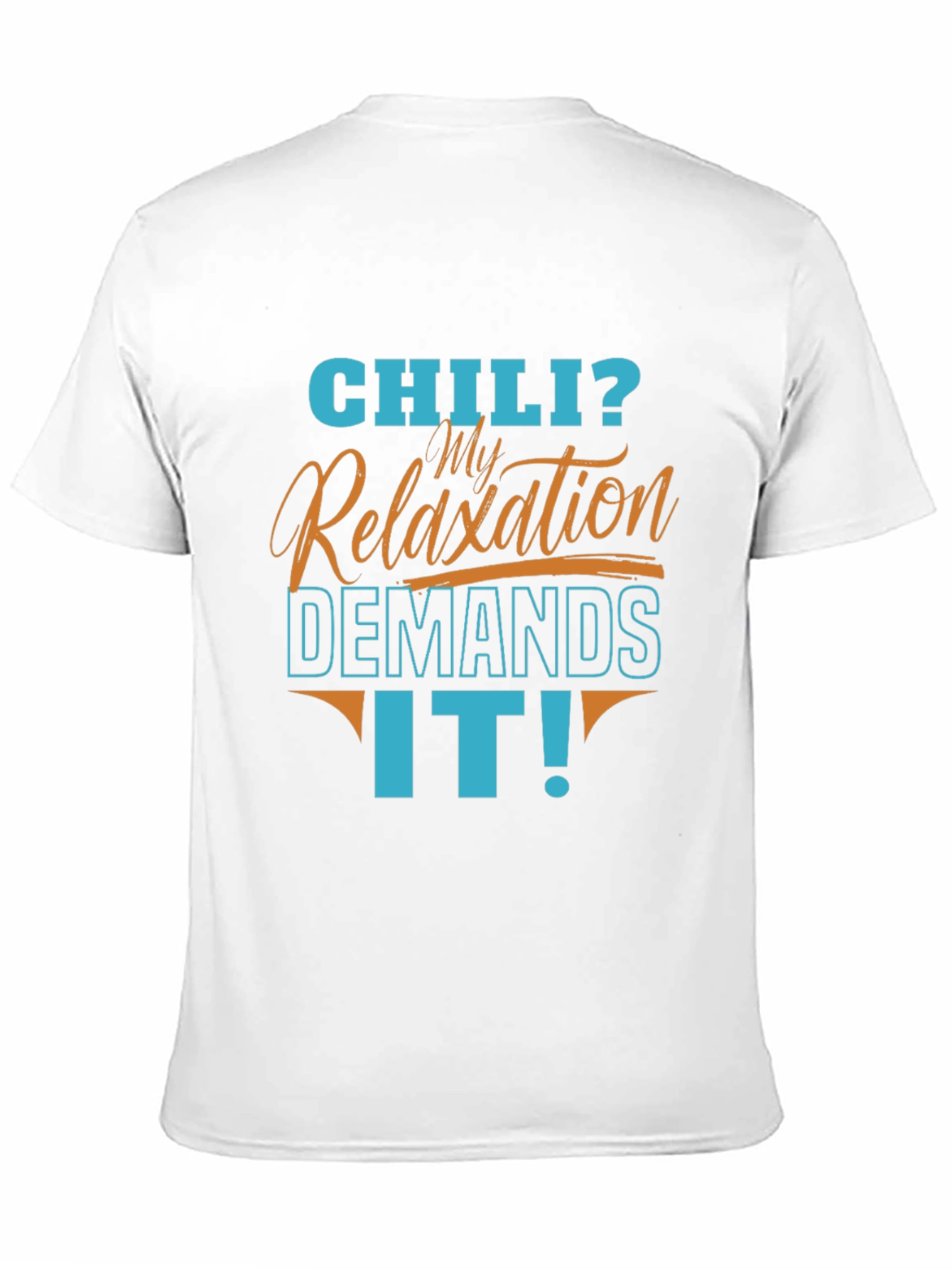 Black Chili? My Relaxation Demands It! Men's Graphic T-Shirt view 11