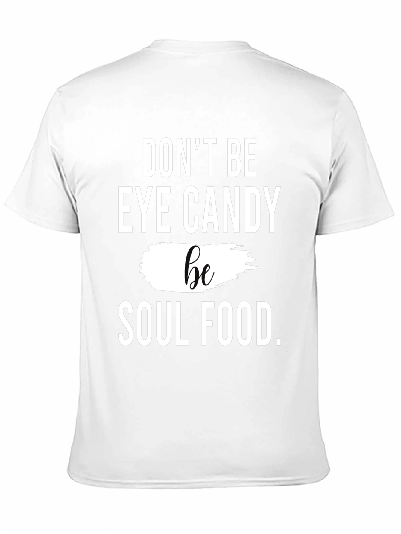 Black Don't Be Eye Candy Be Soul Food T-Shirt view 11