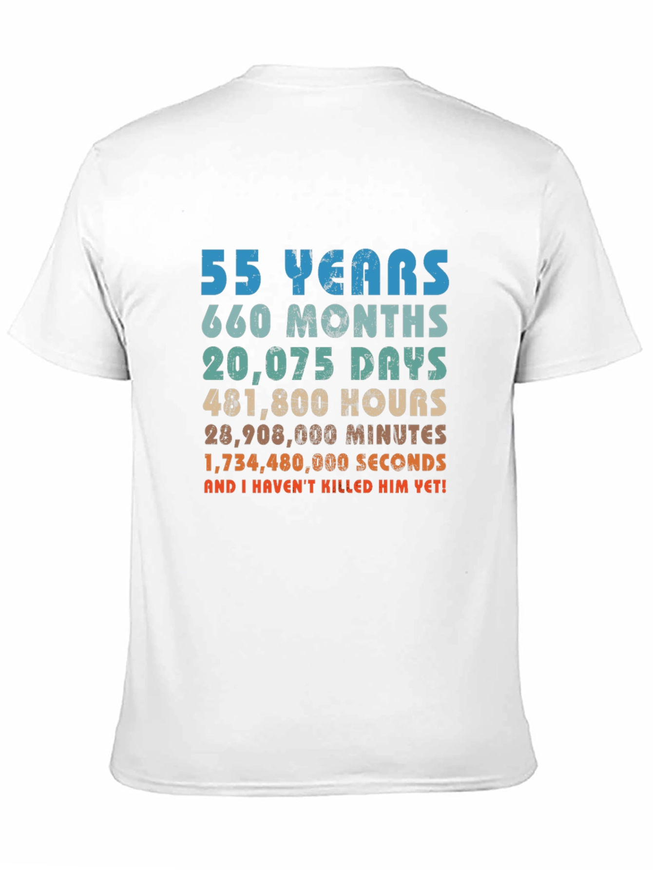 Black 55 Years and I Haven't Killed Him Yet! Graphic T-Shirt view 11
