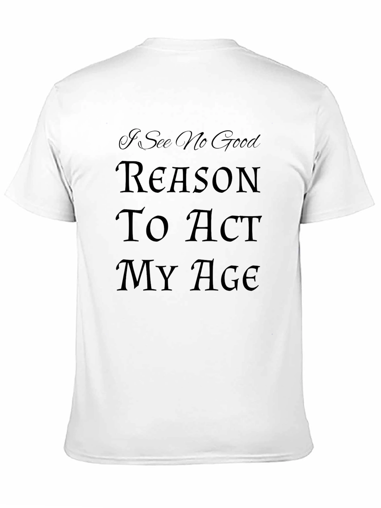 Black Humorous "Act My Age" Graphic Tee view 11