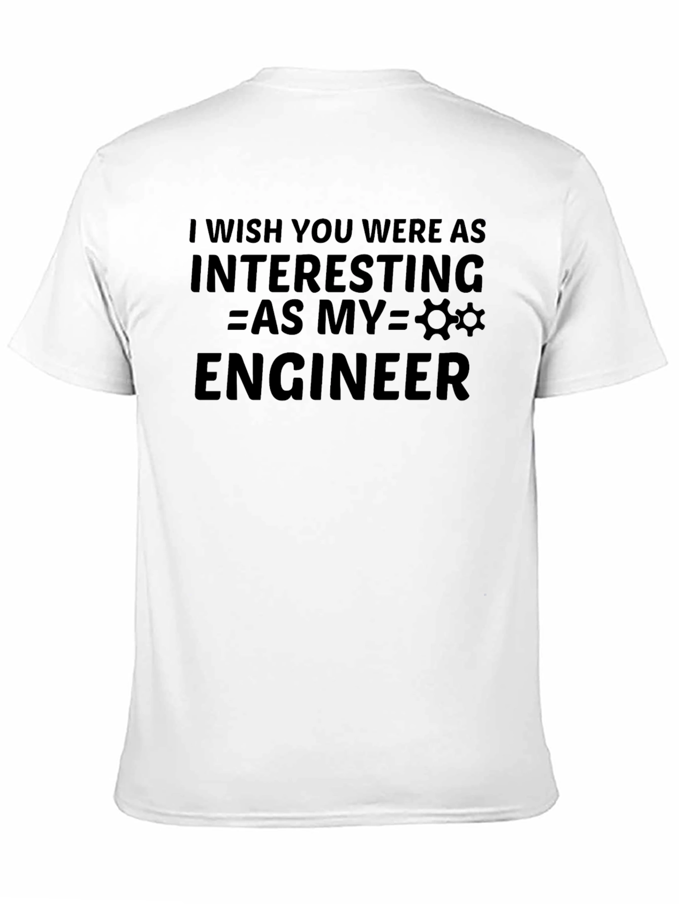 Black Funny Engineer T-Shirt - I Wish You Were As Interesting view 11