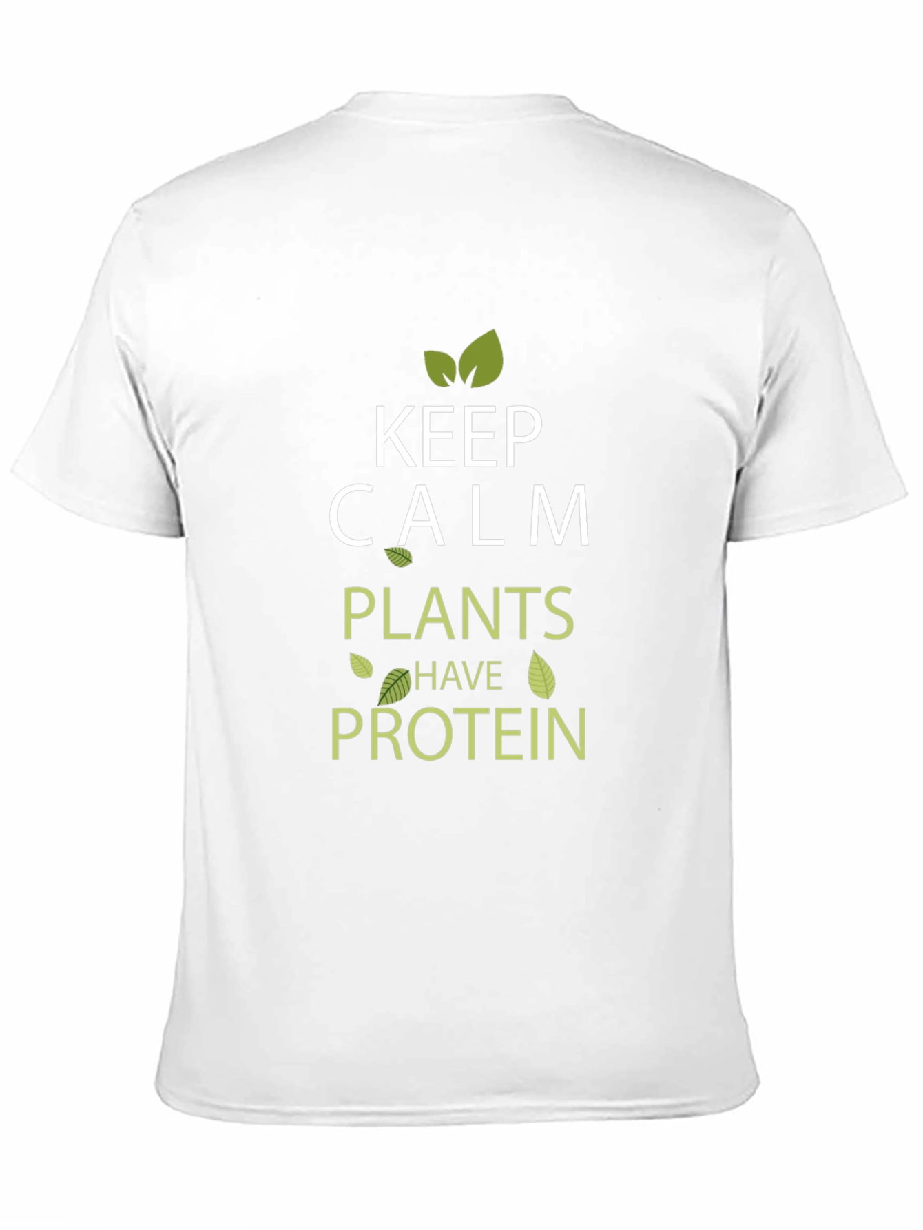 Keep Calm Plants Have Protein Vegan T-Shirt - 11